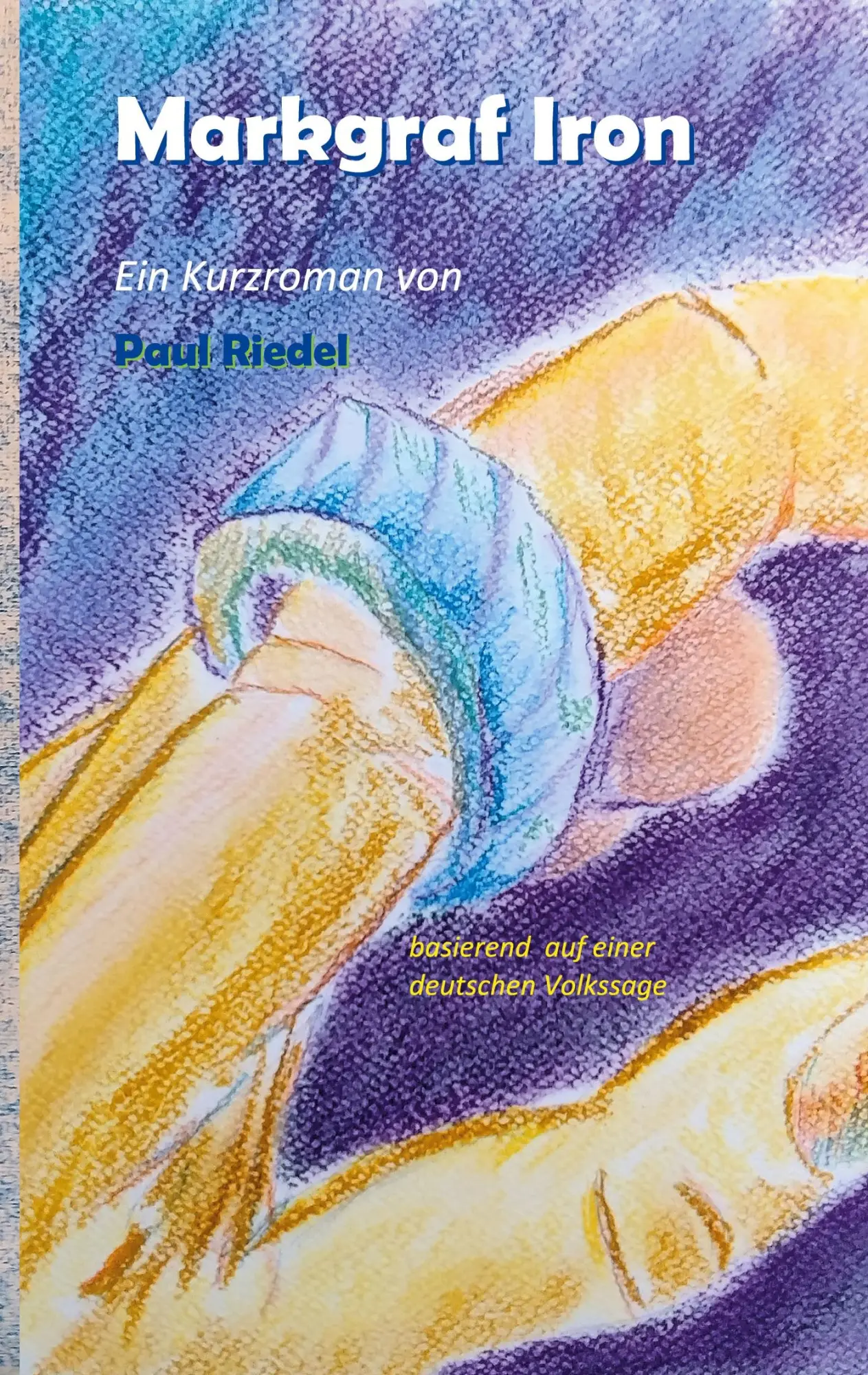 Cover: 9783755709435 | Markgraf Iron | Ein Kurzroman basierend auf einer deutschen Volkssage