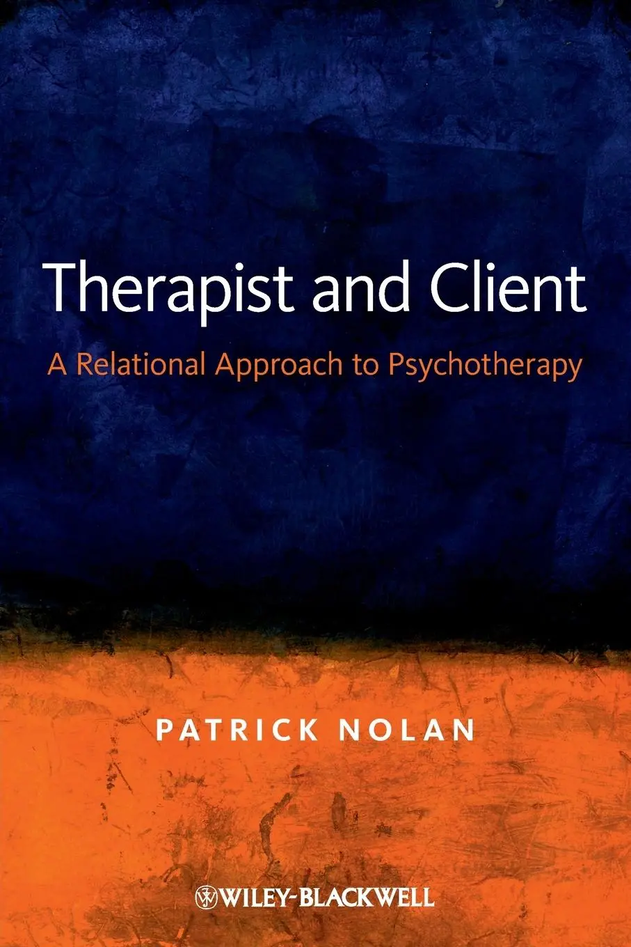 Cover: 9780470019535 | Therapist and Client | A Relational Approach to Psychotherapy | Nolan