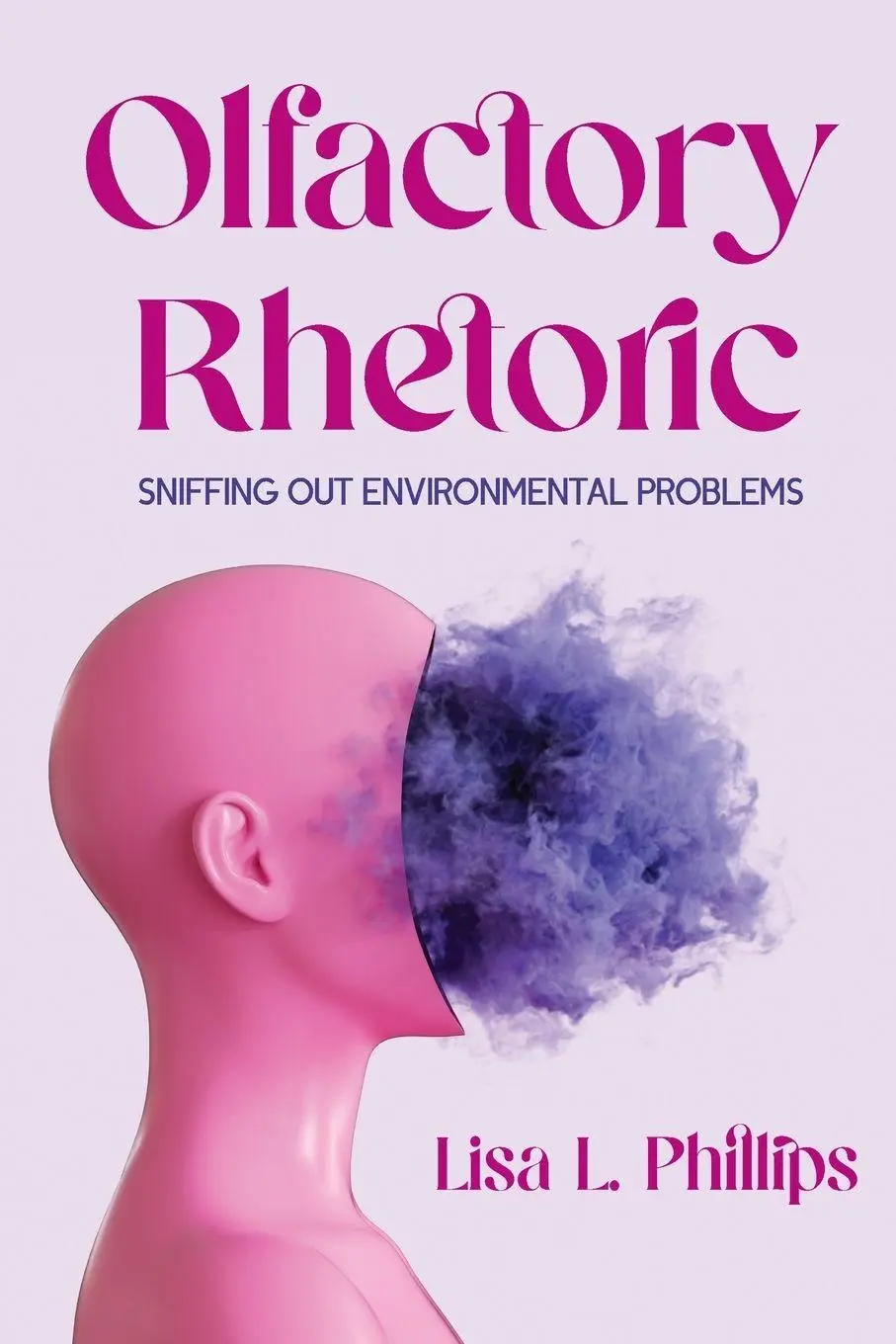 Cover: 9780814259535 | Olfactory Rhetoric | Sniffing Out Environmental Problems | Phillips