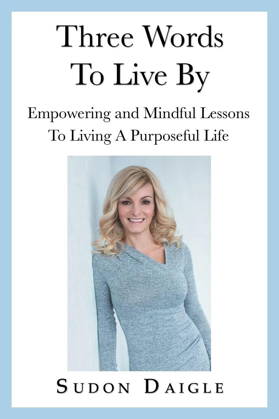 Cover: 9781982229535 | Three Words to Live By | Sudon Daigle | Taschenbuch | Englisch | 2019