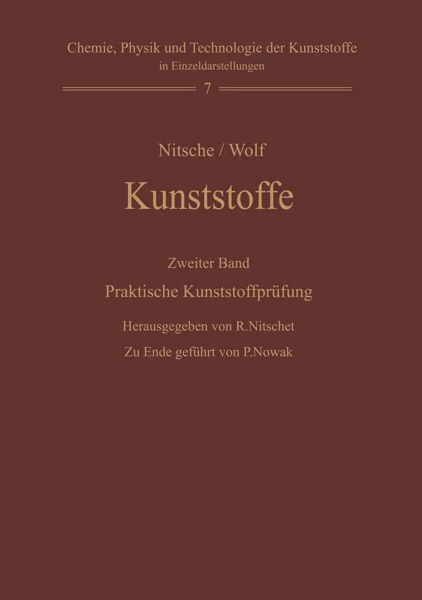 Kunststoffe. Struktur, physikalisches Verhalten und Prüfung: Zweiter Band: Praktische Kunststoffprüfung (Chemie, Physik und Technologie der Kunststoffe in Einzeldarstellungen, 7, Band 7)