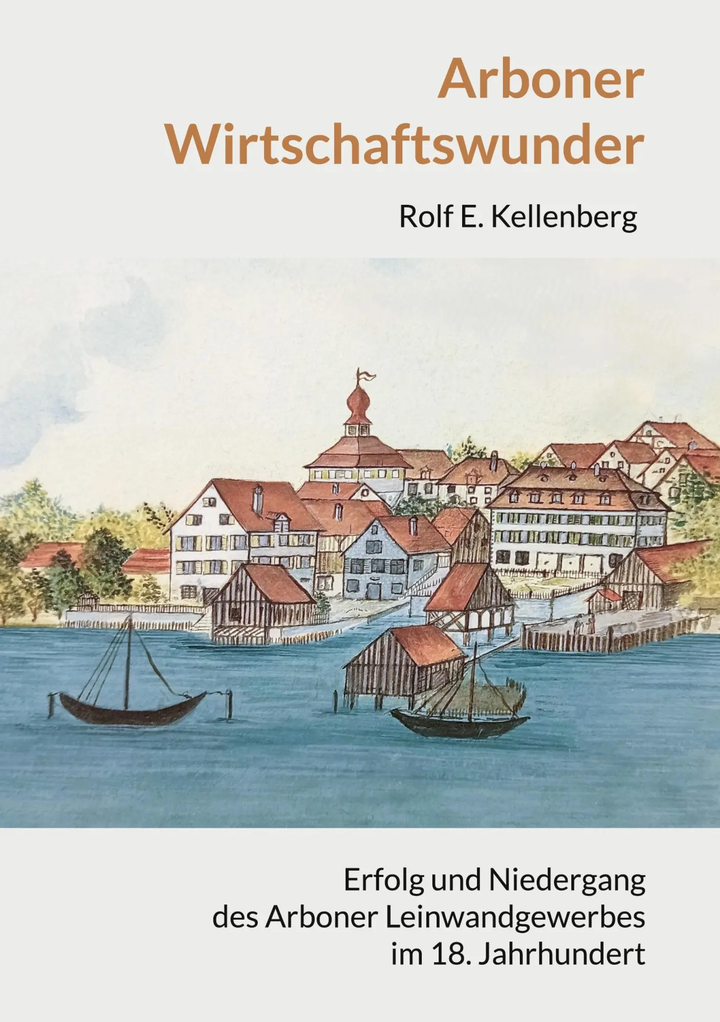 Cover: 9783695169535 | Arboner Wirtschaftswunder | Rolf E. Kellenberg | Buch | 216 S. | 2026