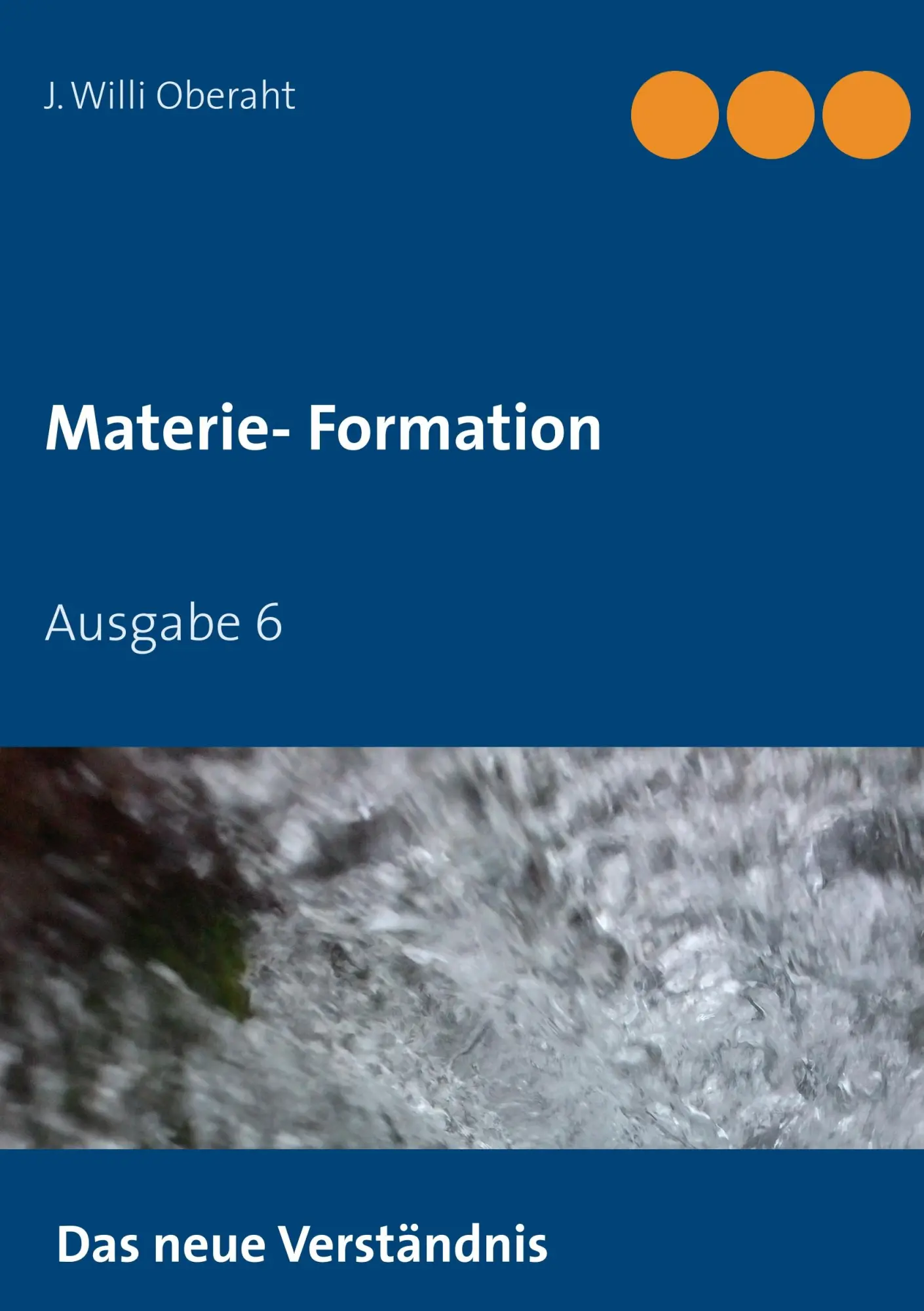 Das neue Verständnis der Materie-Formation: Ausgabe 6