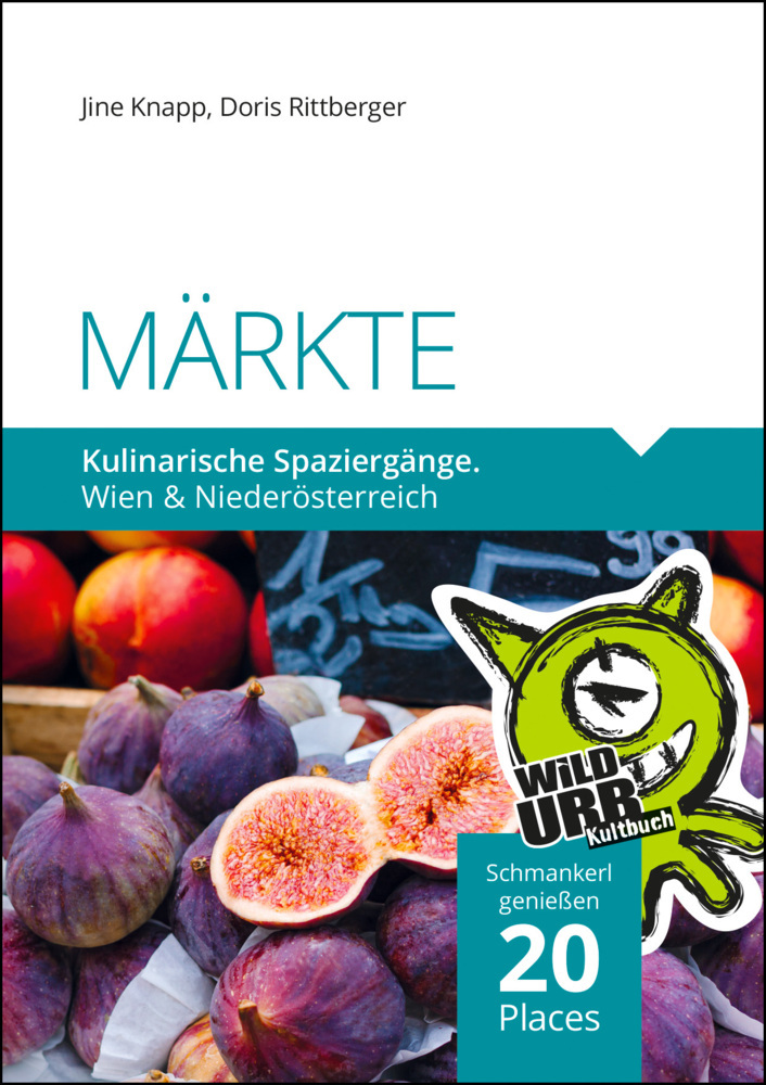 Cover: 9783902999535 | MÄRKTE. Kulinarische Spaziergänge | Wien und Niederösterreich | Buch