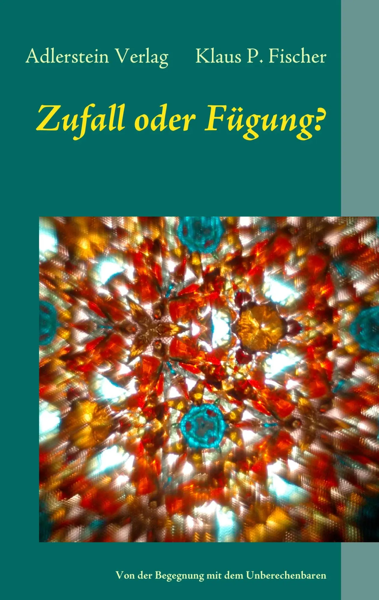 Cover: 9783981419535 | Zufall oder Fügung? | Von der Begegnung mit dem Unberechenbaren | Buch