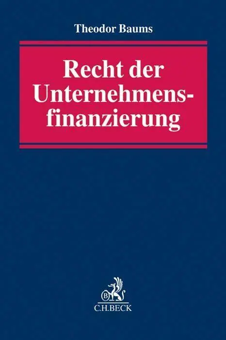 Cover: 9783406689635 | Recht der Unternehmensfinanzierung | Theodor Baums | Buch | XL | 2016