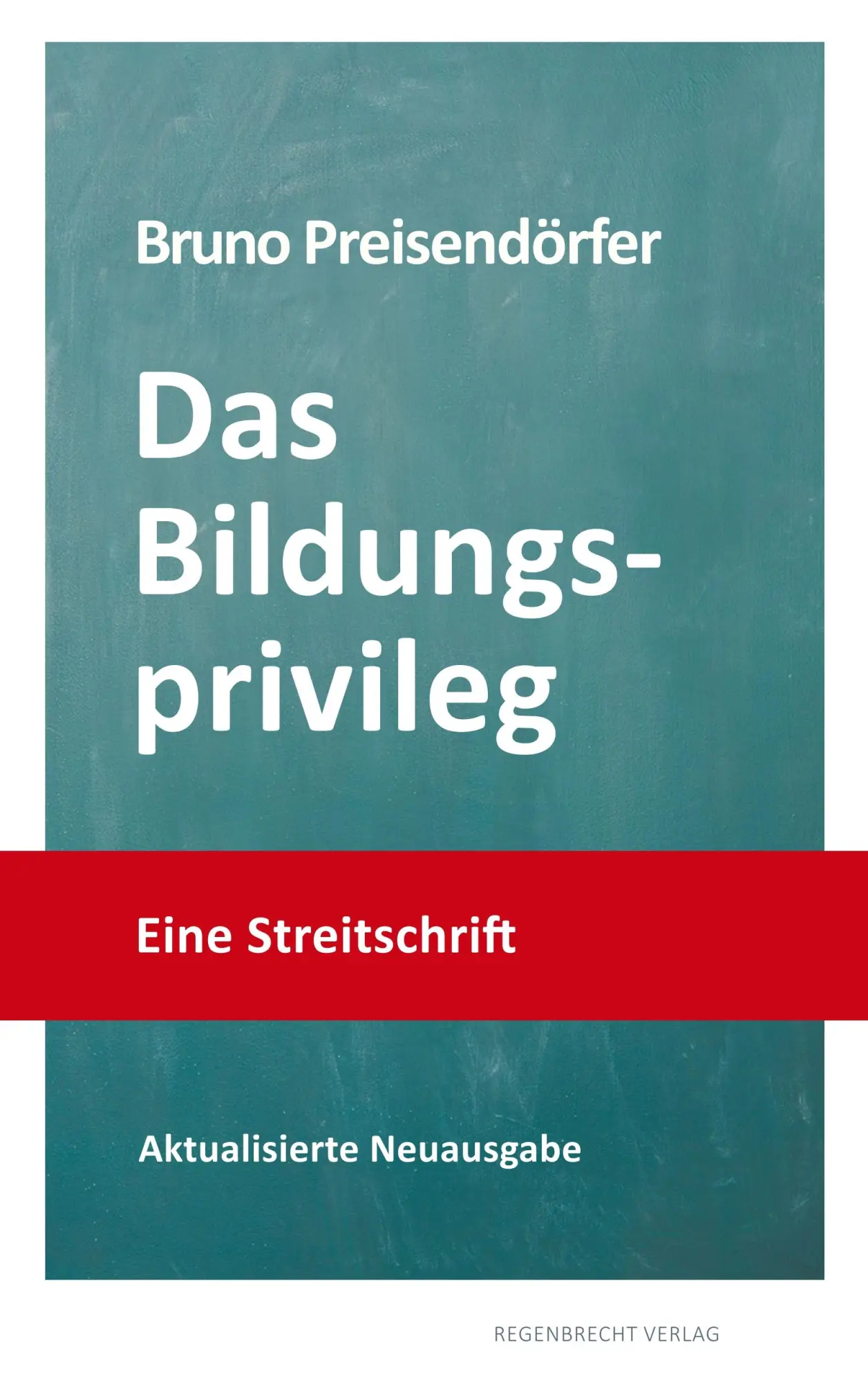 Cover: 9783943889635 | Das Bildungsprivileg | Eine Streitschrift | Bruno Preisendörfer | Buch