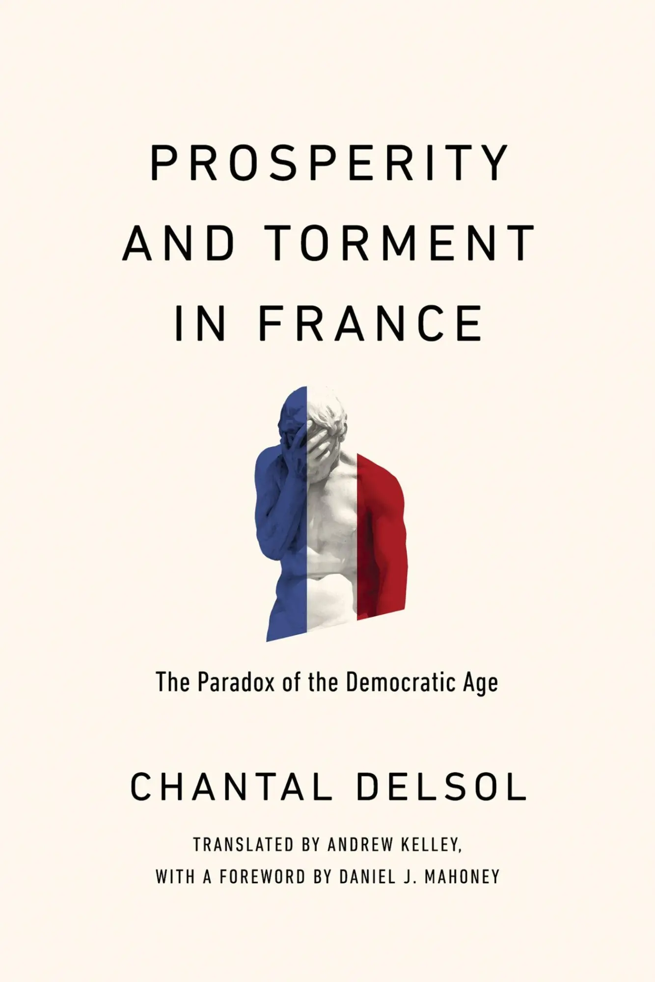 Cover: 9780268209735 | Prosperity and Torment in France | The Paradox of the Democratic Age