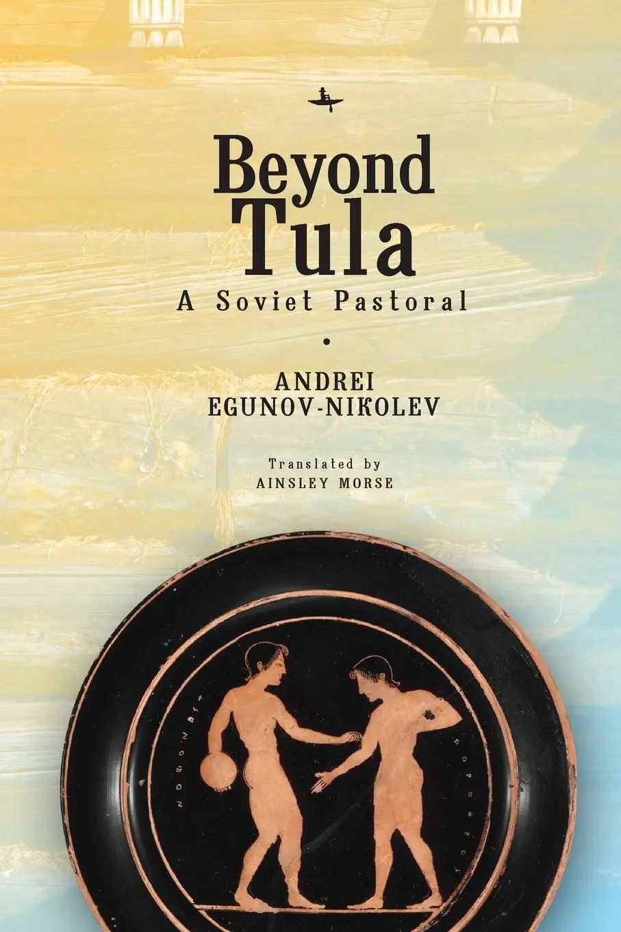 Cover: 9781618119735 | Beyond Tula | A Soviet Pastoral | Andrei Egunov-Nikolev | Taschenbuch