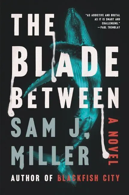 Cover: 9780062969835 | Blade Between, The | Sam J. Miller | Taschenbuch | Ecco Press | 2024