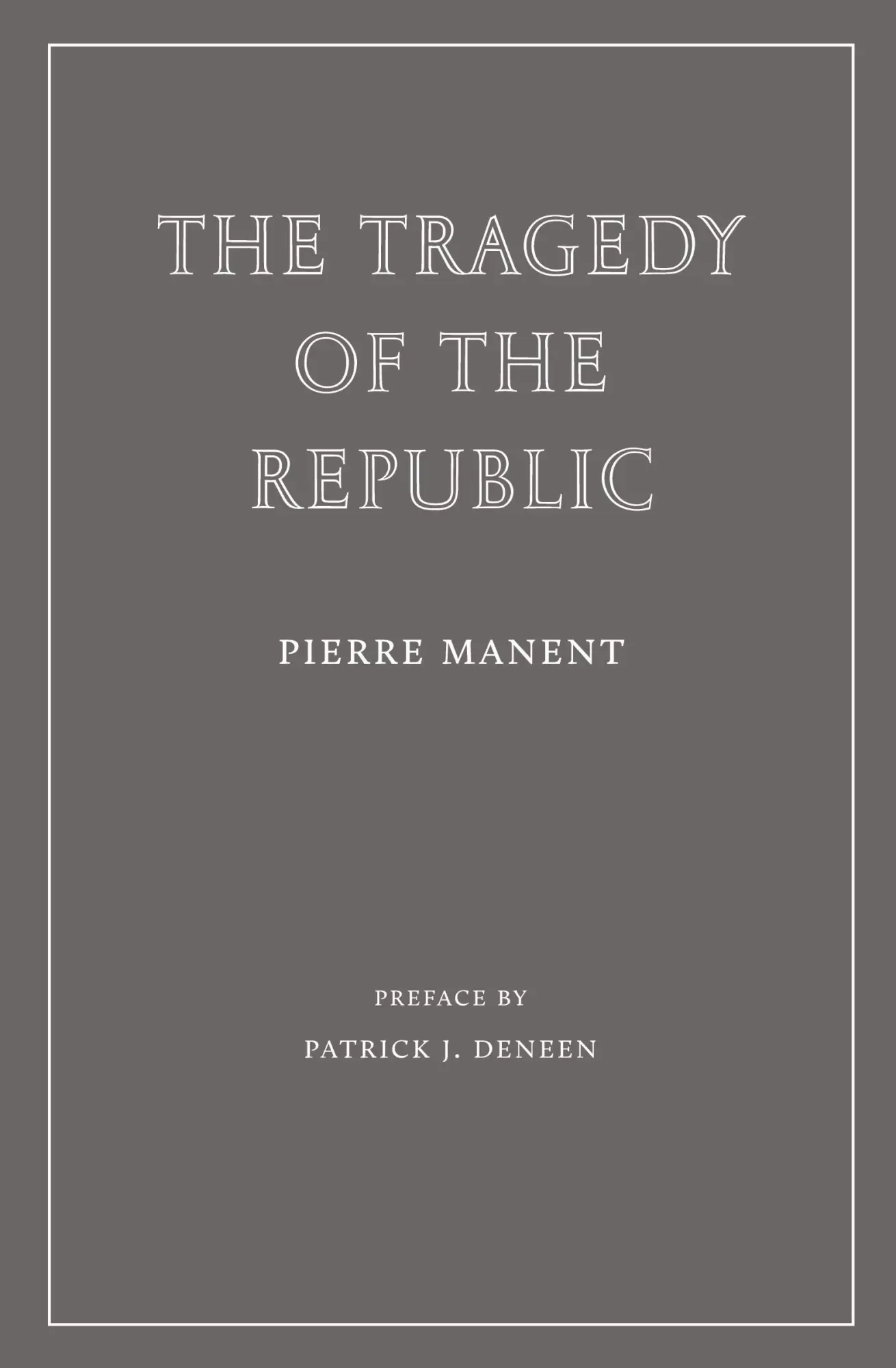 Cover: 9781963319835 | The Tragedy of the Republic | Pierre Manent | Taschenbuch | Englisch