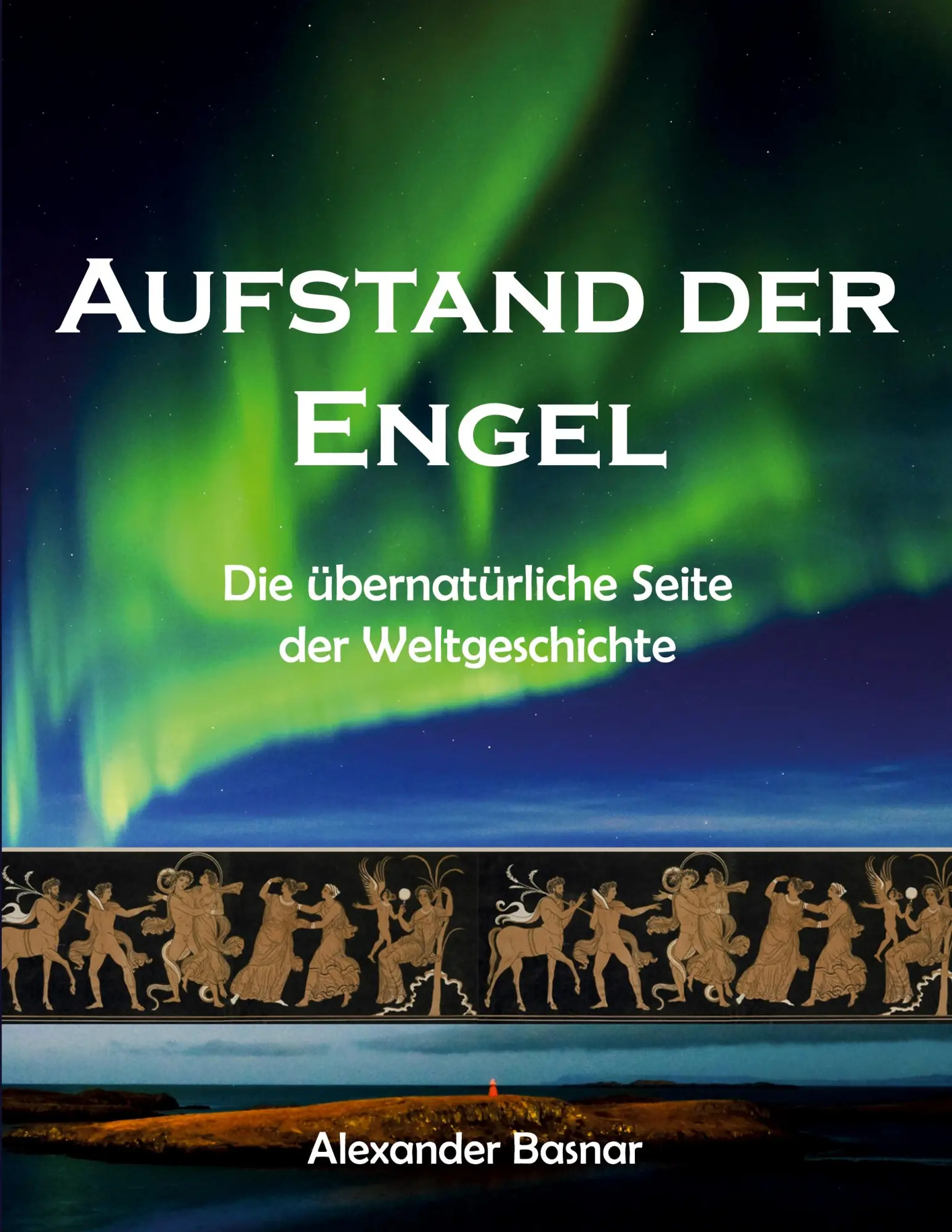 Cover: 9783695759835 | Aufstand der Engel | Die übernatürliche Seite der Weltgeschichte