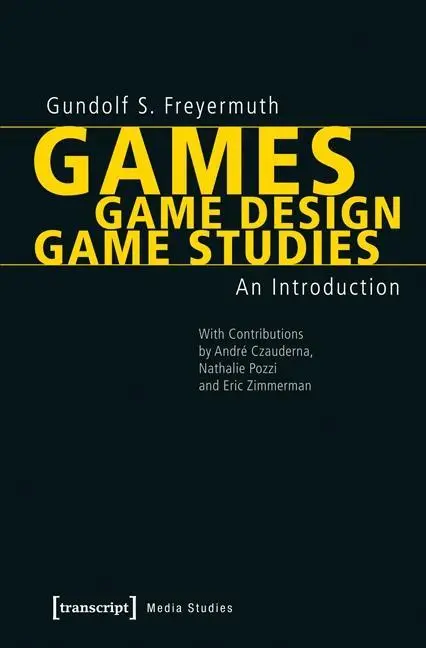Cover: 9783837629835 | Games - Game Design - Game Studies | Gundolf S Freyermuth | Buch