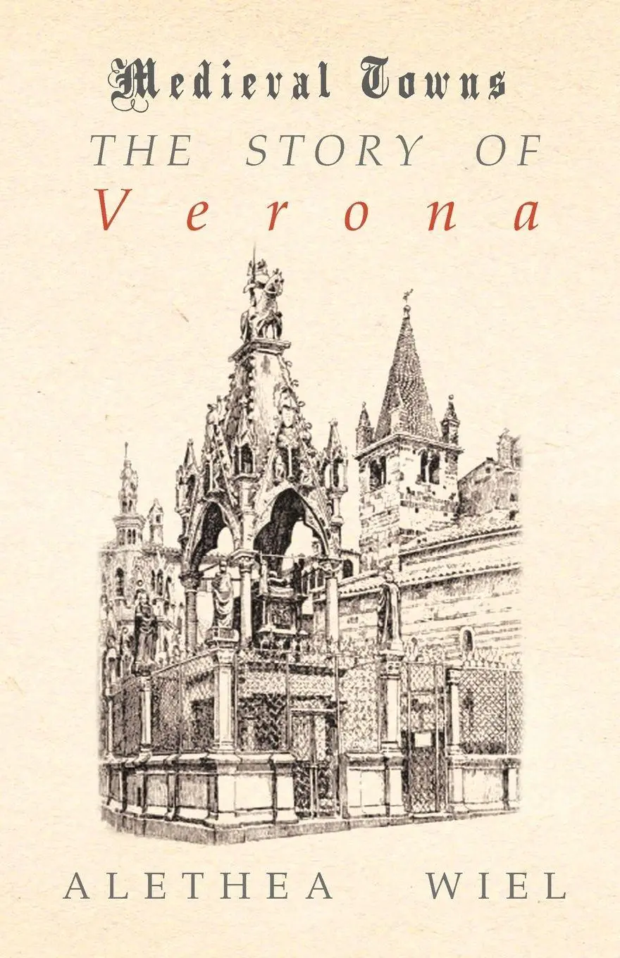 Cover: 9781473329935 | The Story of Verona (Medieval Towns Series) | Alethea Wiel | Buch