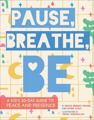 Cover: 9781506469935 | Pause, Breathe, Be | A Kid's 30-Day Guide to Peace and Presence | Buch