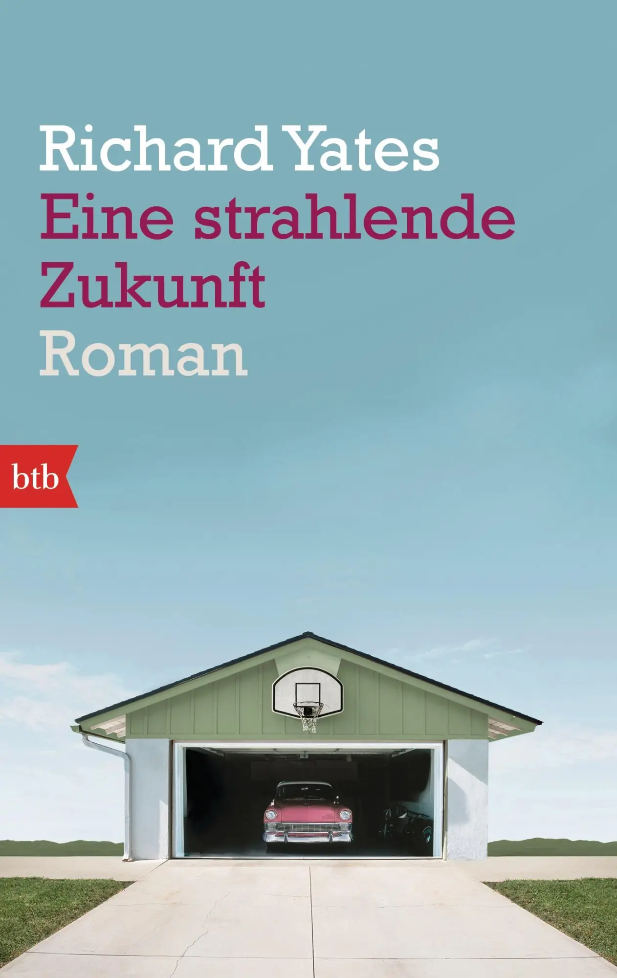 Cover: 9783442749935 | Eine strahlende Zukunft | Richard Yates | Taschenbuch | 496 S. | 2015
