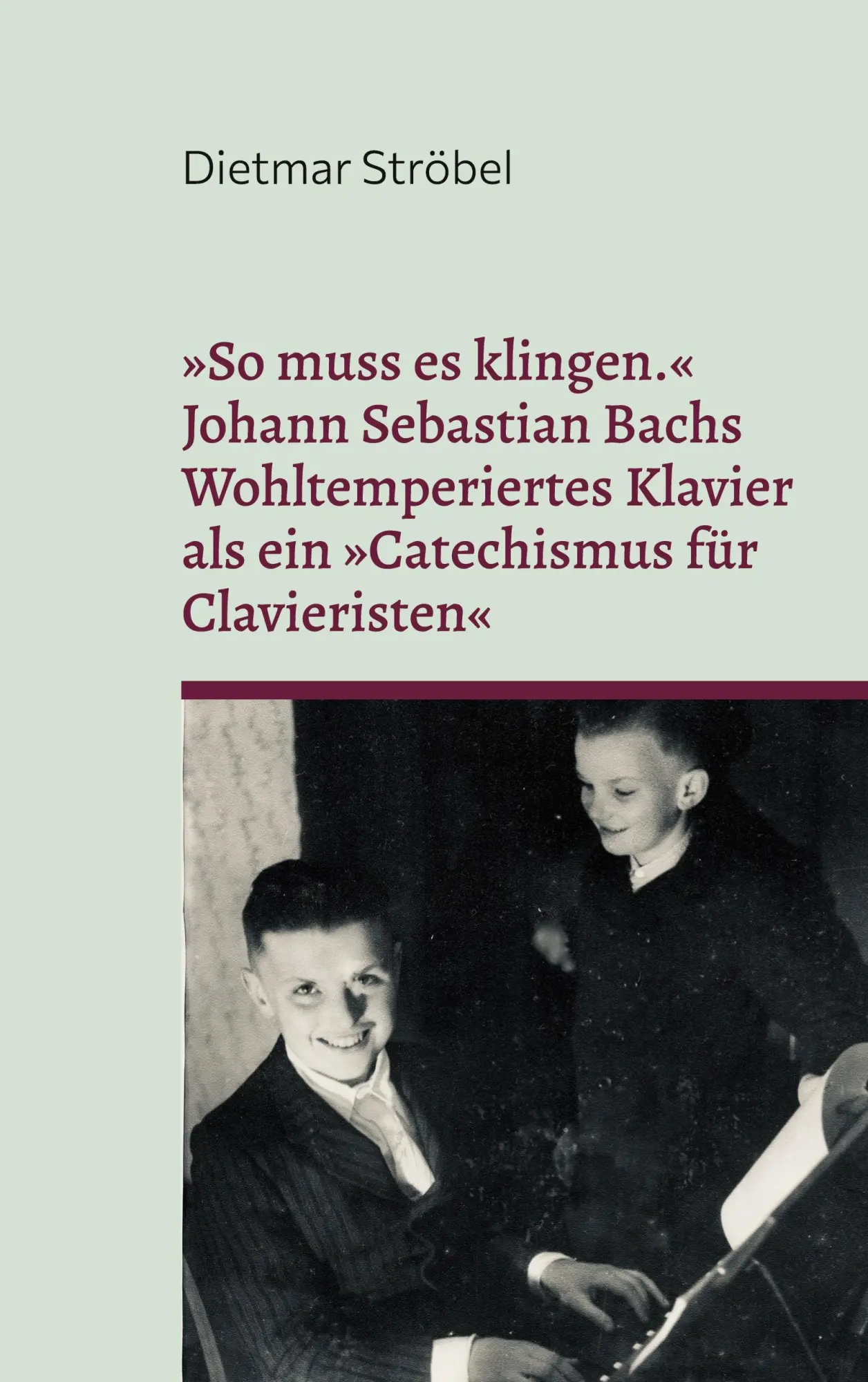 Cover: 9783695749935 | 'So muss es klingen.' Johann Sebastian Bachs Wohltemperiertes...