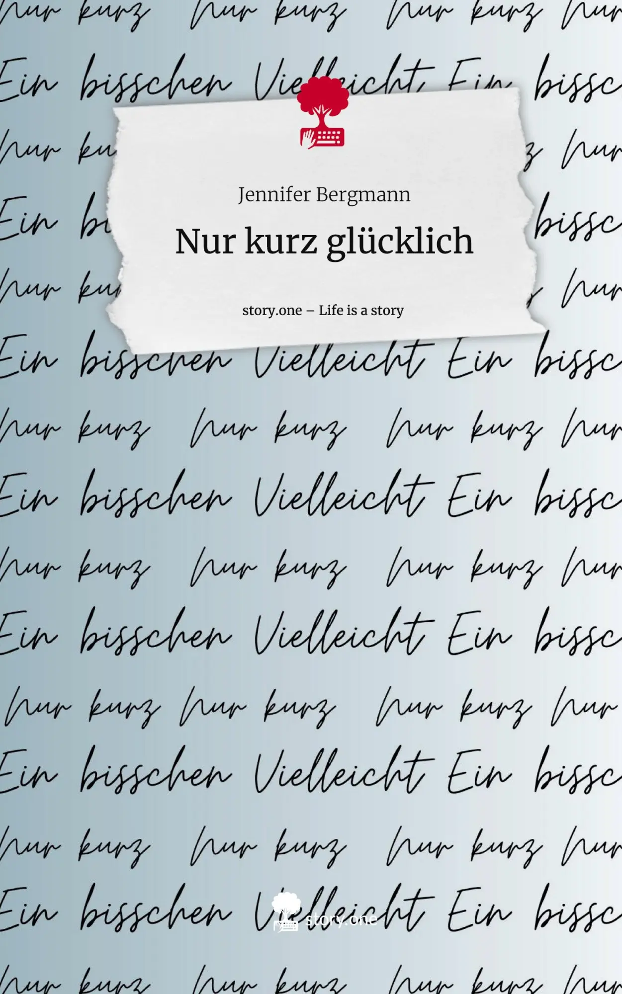 Cover: 9783710899935 | Nur kurz glücklich. Life is a Story - story.one | Jennifer Bergmann