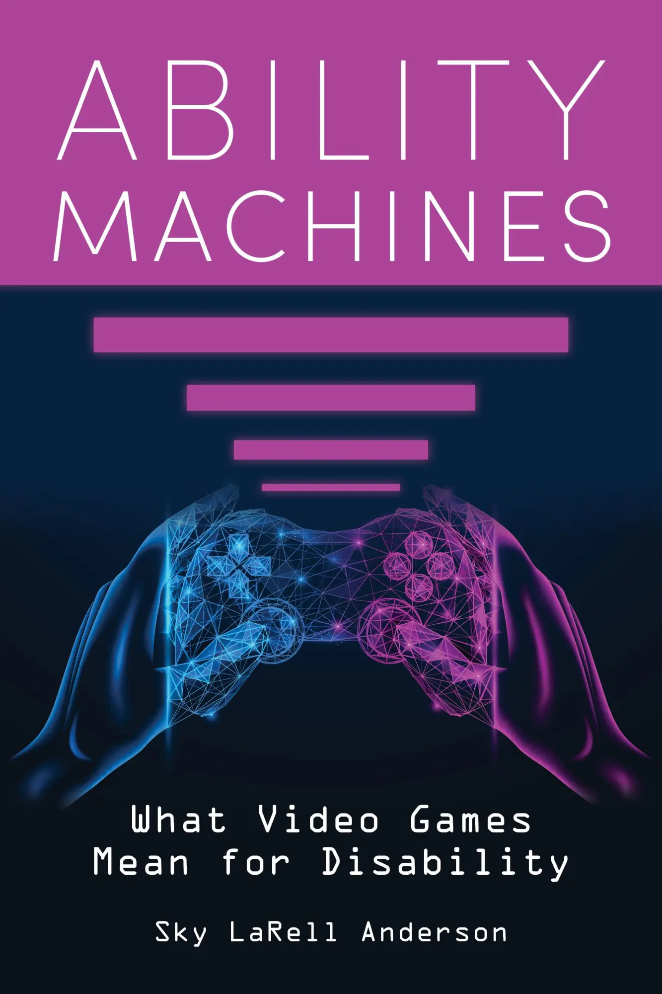 Cover: 9780253070036 | Ability Machines – What Video Games Mean for Disability | Anderson