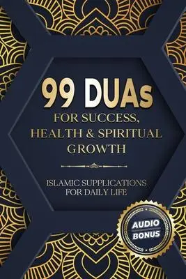 Cover: 9781915690036 | 99 DUAs for Success, Health &amp; Spiritual Growth | Salah Moujahed | Buch