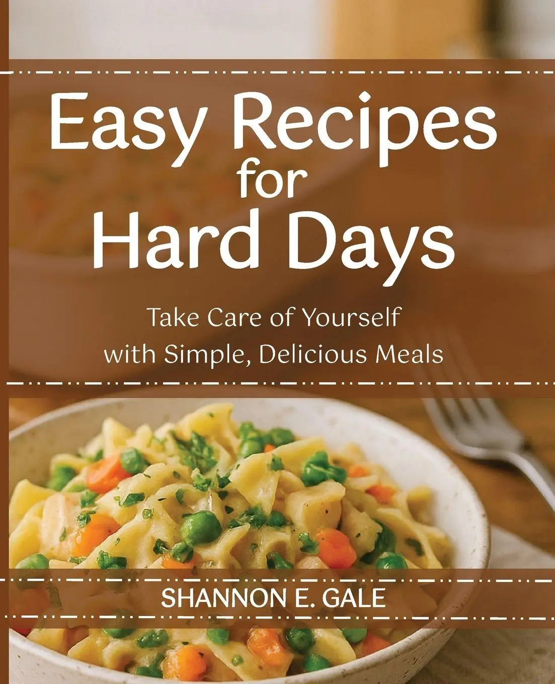 Cover: 9781965020036 | Easy Recipes for Hard Days | Shannon E. Gale | Taschenbuch | Englisch