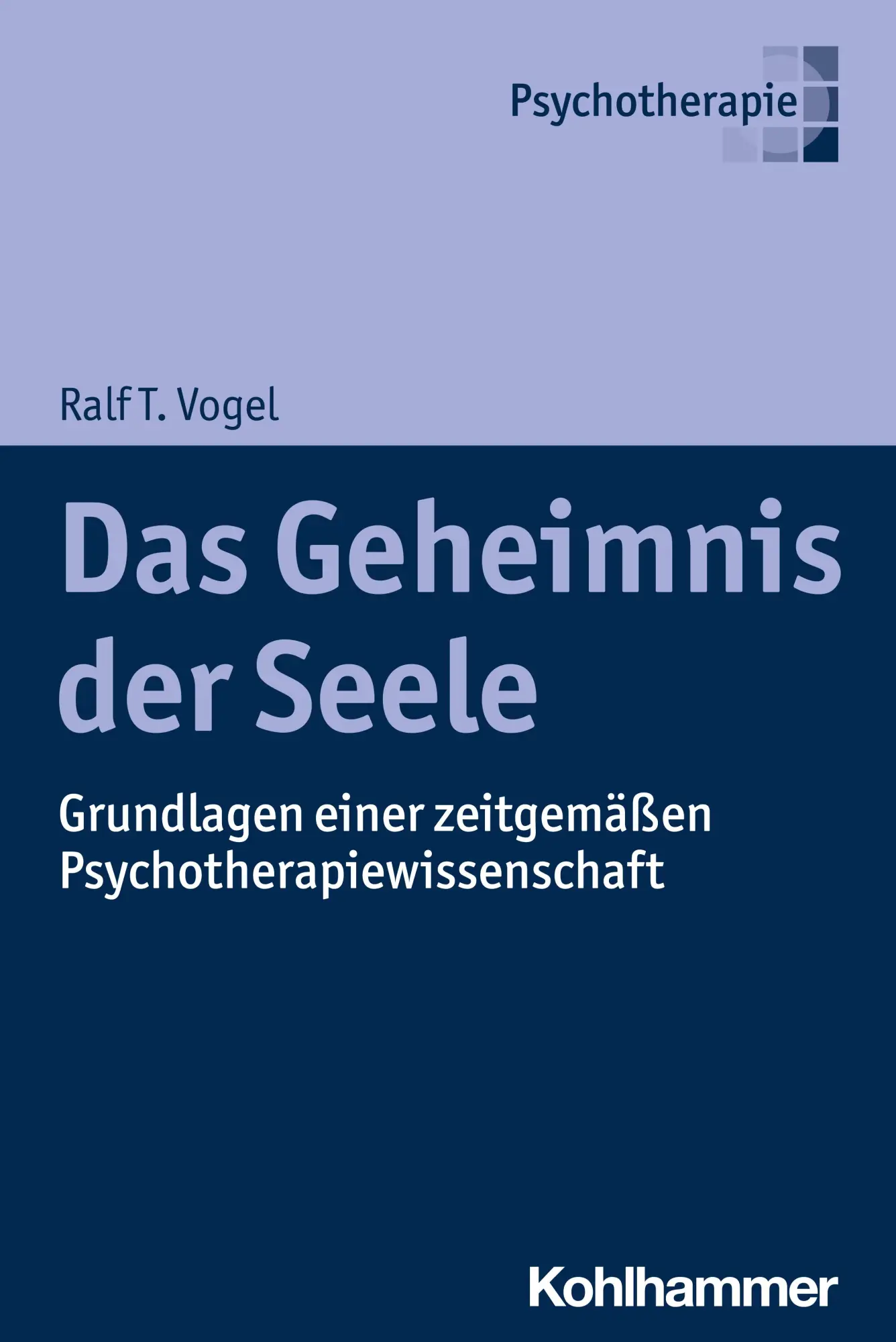 Cover: 9783170440036 | Das Geheimnis der Seele | Ralf T. Vogel | Taschenbuch | 136 S. | 2023