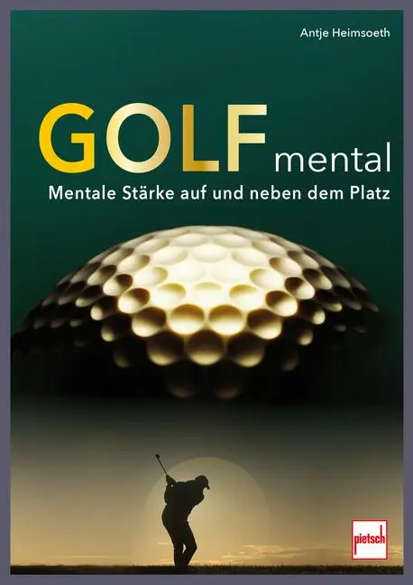 Cover: 9783613510036 | Golf mental | Mentale Stärke auf und neben dem Platz | Antje Heimsoeth