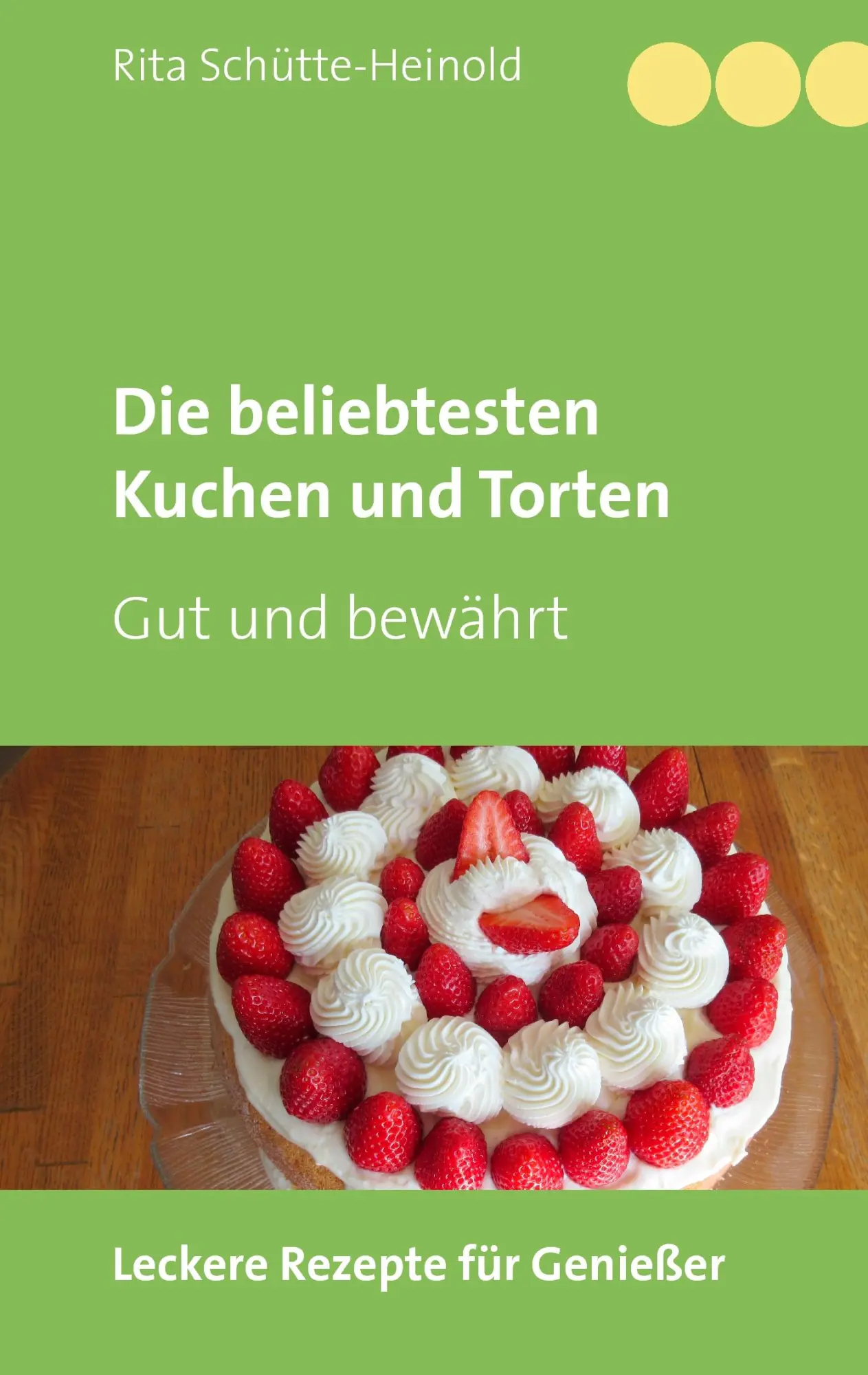 Cover: 9783842370036 | Die beliebtesten Kuchen und Torten | Gut und bewährt | Schütte-Heinold