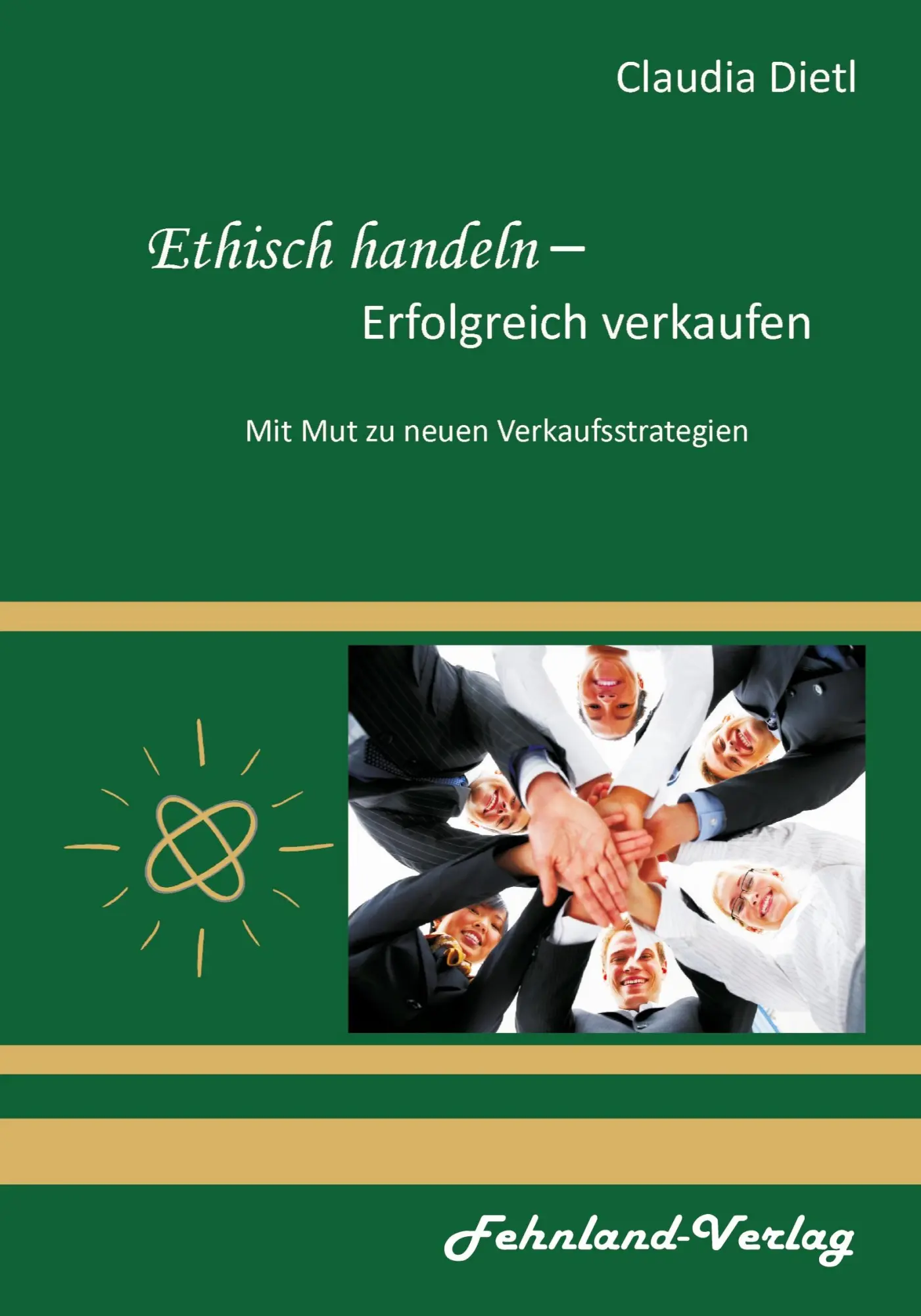 Cover: 9783969710036 | Ethisch handeln - Erfolgreich verkaufen. Mit Mut zu neuen...