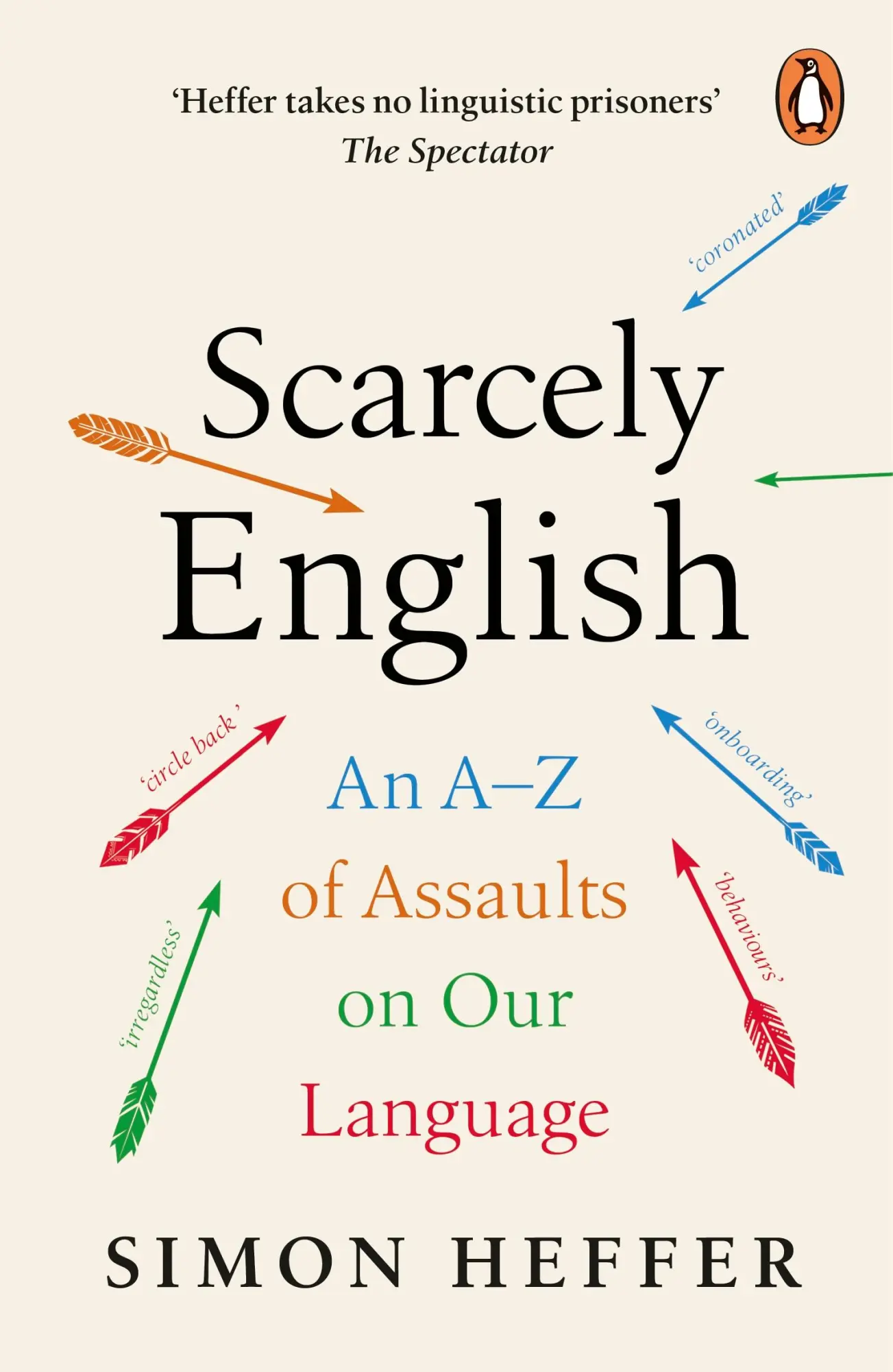 Cover: 9781804940136 | Scarcely English | An A to Z of Assaults On Our Language | Heffer