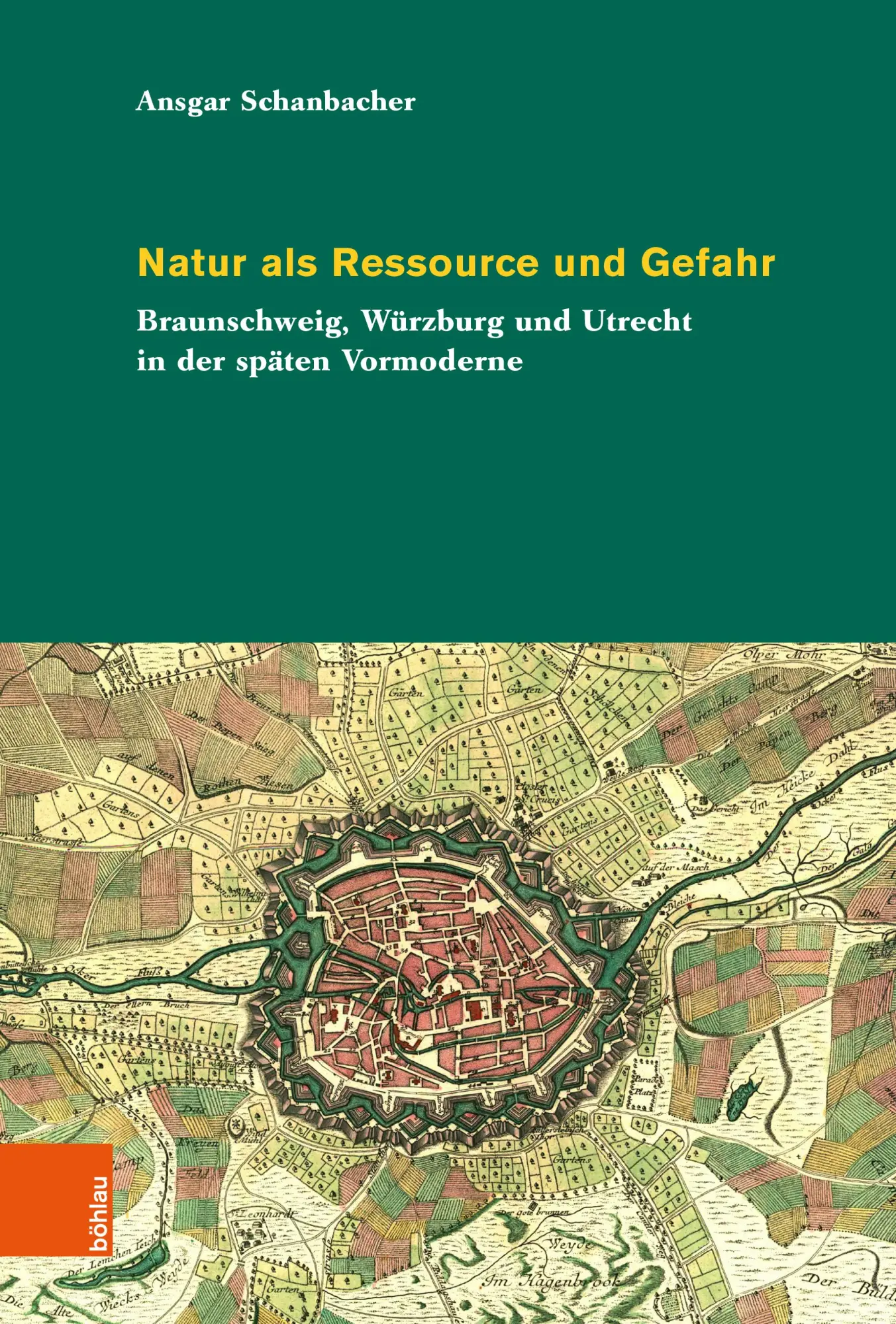 Cover: 9783412530136 | Natur als Ressource und Gefahr | Ansgar Schanbacher | Buch | 478 S.