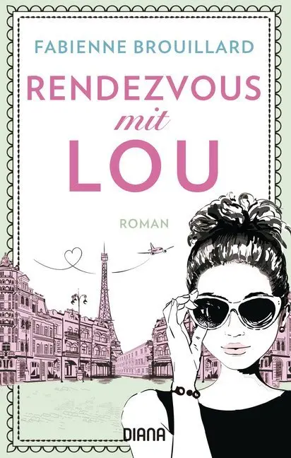 Cover: 9783453360136 | Rendezvous mit Lou | Roman | Fabienne Brouillard | Taschenbuch | 2019