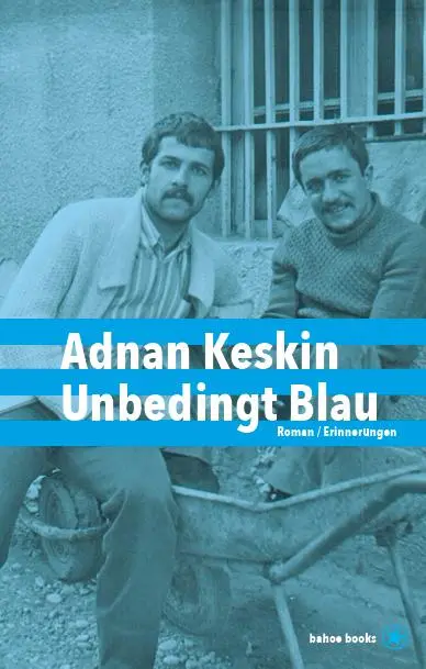 Cover: 9783903290136 | Unbedingt Blau | Adnan Keskin | Taschenbuch | 372 S. | Deutsch | 2019
