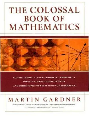 Cover: 9780393020236 | The Colossal Book of Mathematics | Martin Gardner | Buch | Gebunden