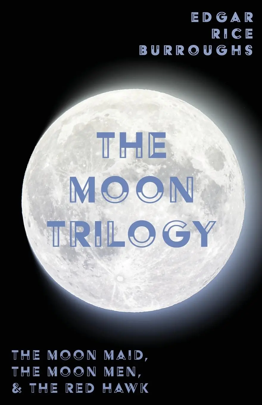 Cover: 9781528720236 | The Moon Trilogy - The Moon Maid, The Moon Men, &amp; The Red Hawk;All...