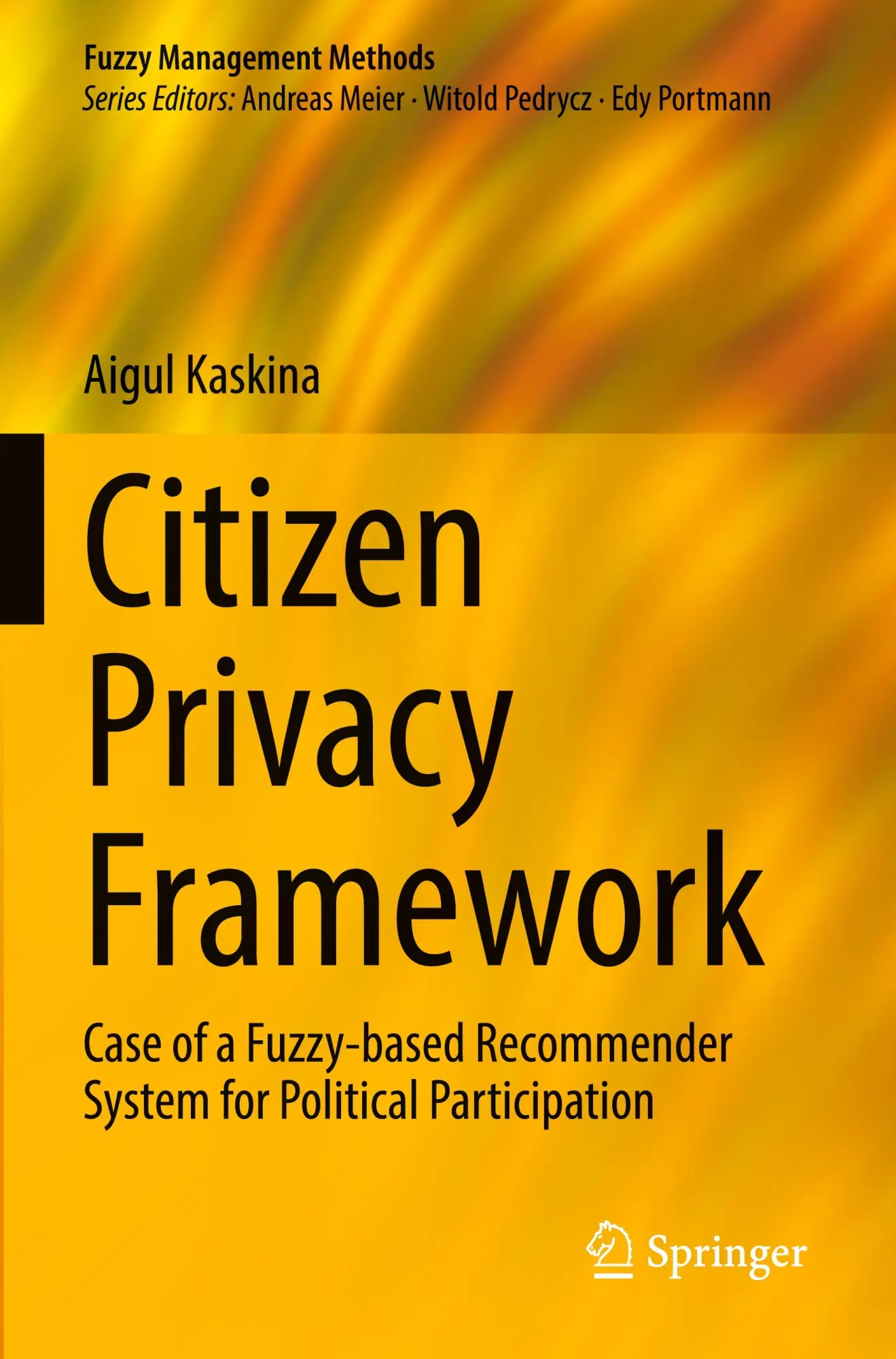 Citizen Privacy Framework: Case of a Fuzzy-based Recommender System for Political Participation (Fuzzy Management Methods)