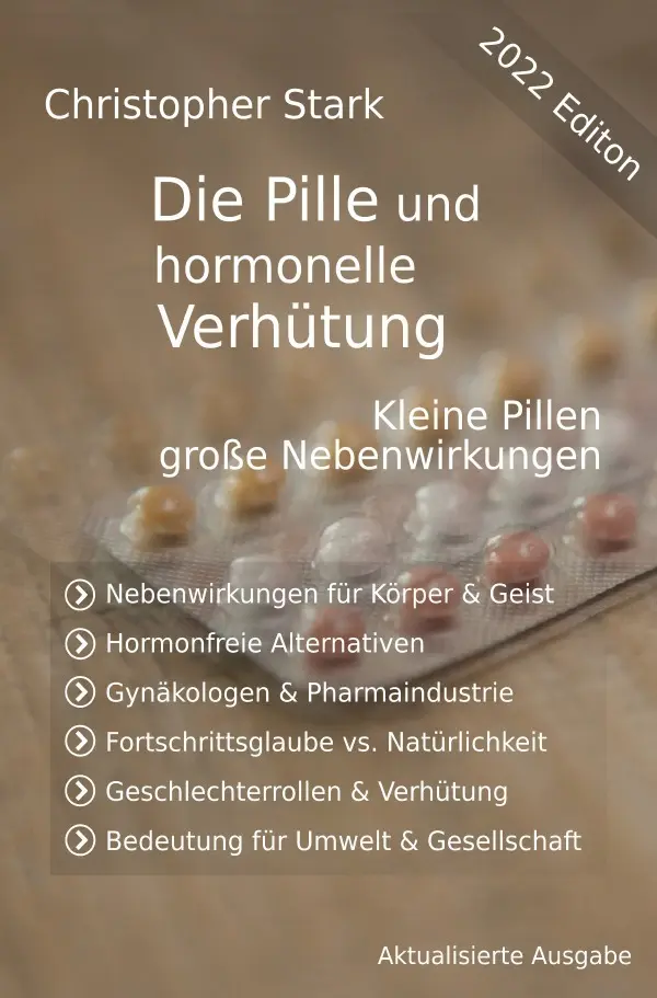 Cover: 9783754930236 | Die Pille und hormonelle Verhütung | Christopher Stark | Taschenbuch