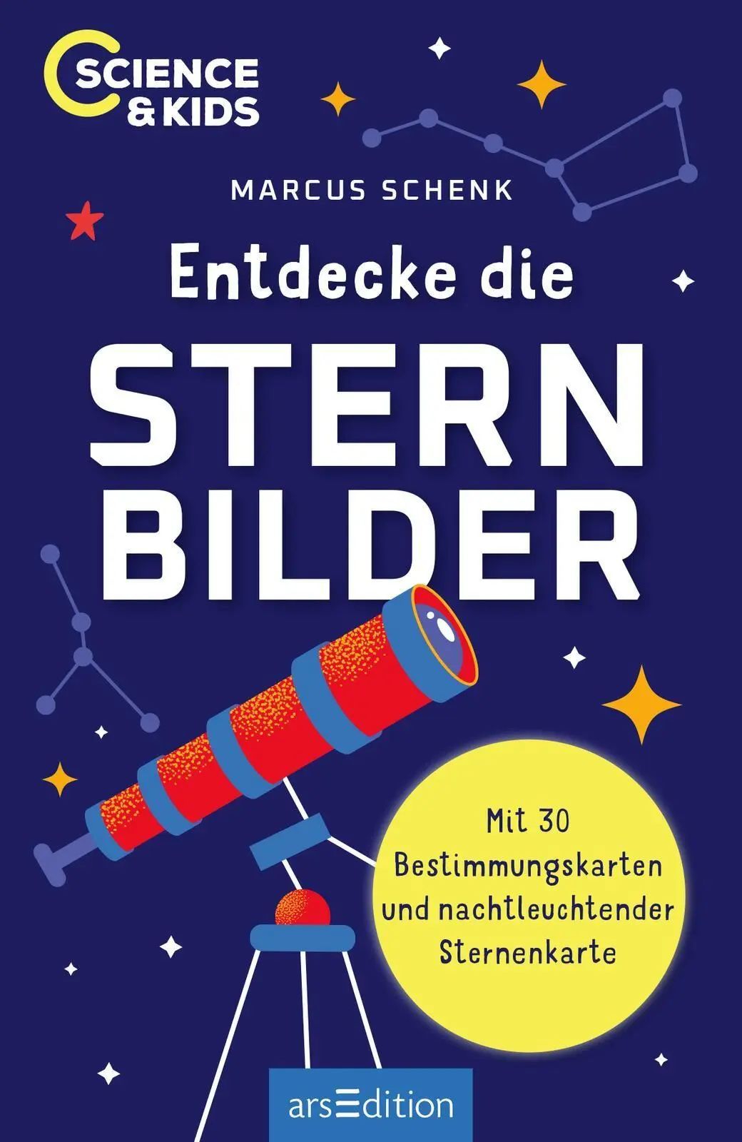 Bild: 9783845870236 | Science &amp; Kids - Entdecke die Sternbilder | Marcus Schenk | Buch