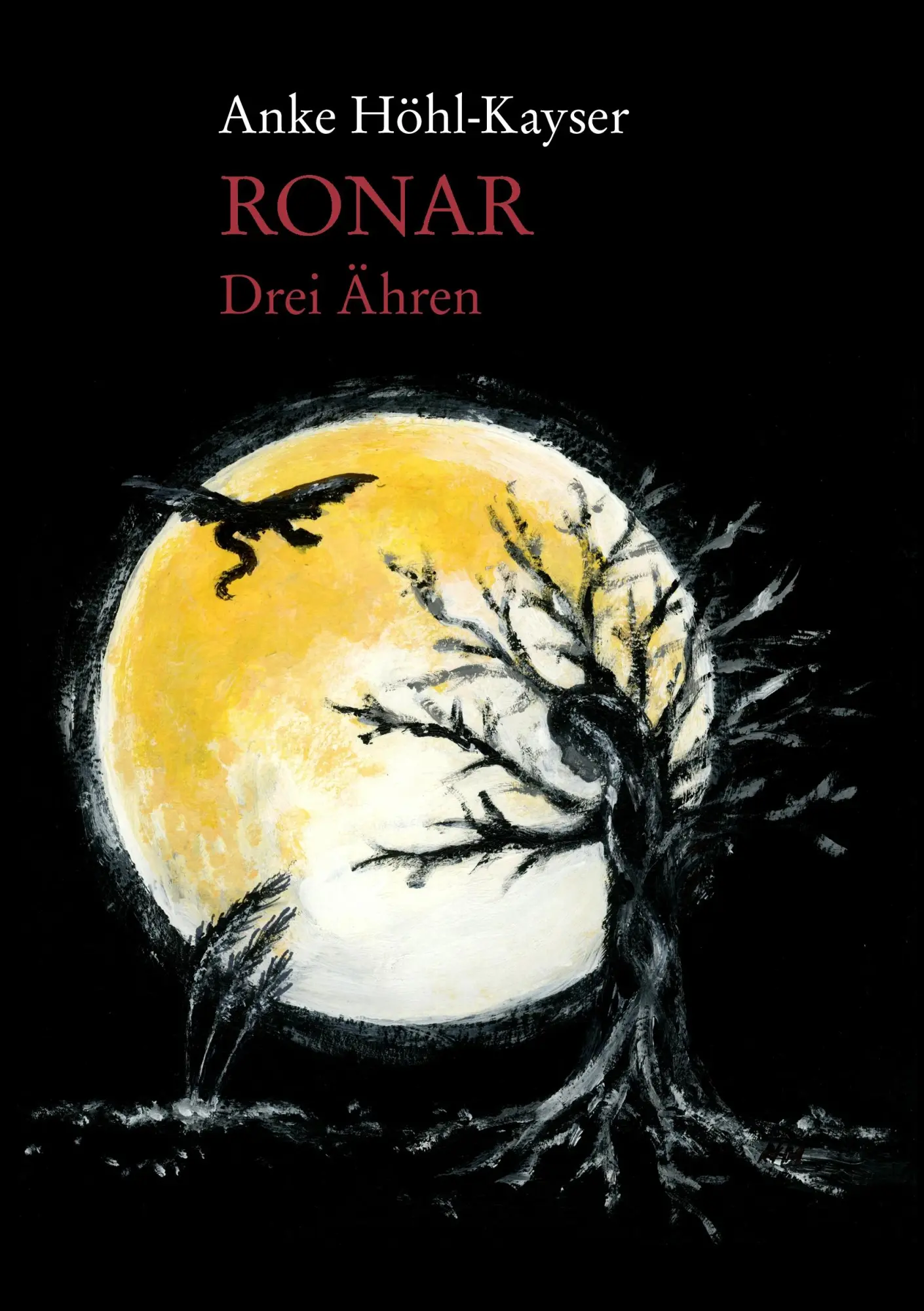 Cover: 9783848220236 | Ronar - Drei Ähren | Anke Höhl-Kayser | Taschenbuch | 328 S. | Deutsch