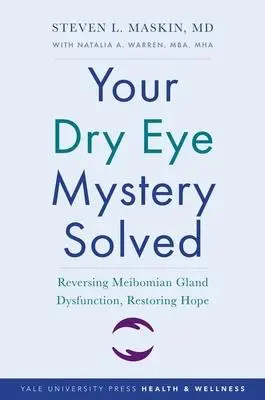 Cover: 9780300250336 | Your Dry Eye Mystery Solved | Steven L. Maskin | Taschenbuch | 2022
