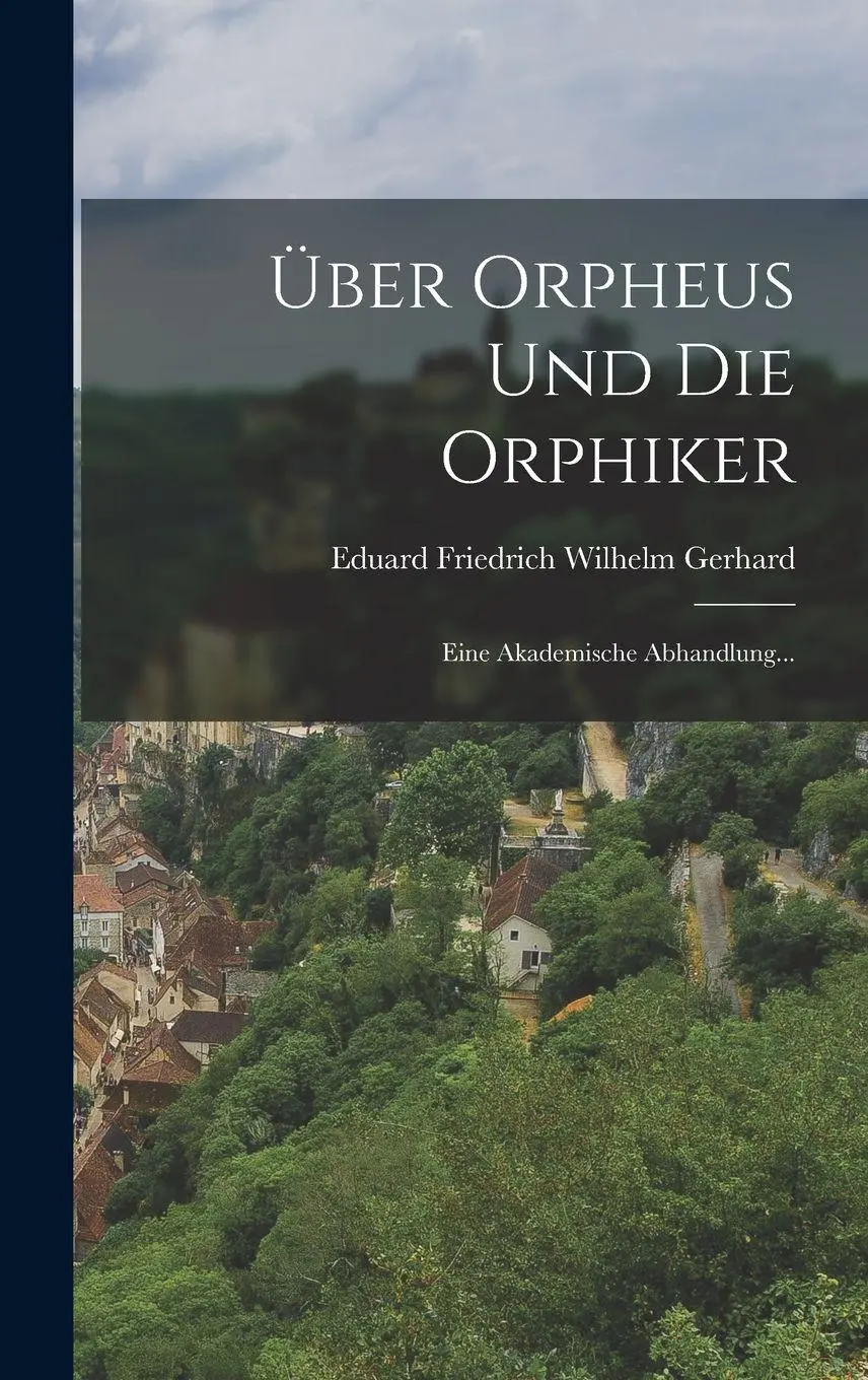 Cover: 9781016880336 | Über Orpheus und die Orphiker | Eine Akademische Abhandlung... | Buch