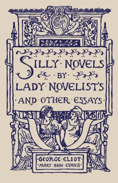 Cover: 9781804470336 | Silly Novels by Lady Novelists and Other Essays | George Eliot | Buch