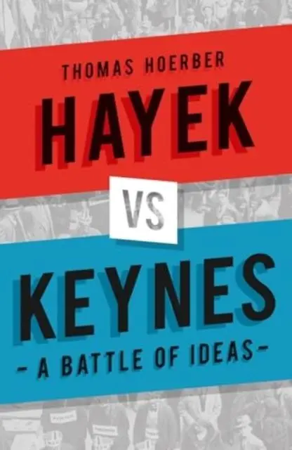 Cover: 9781836390336 | Hayek vs Keynes | A Battle of Ideas | Thomas Hoerber | Taschenbuch
