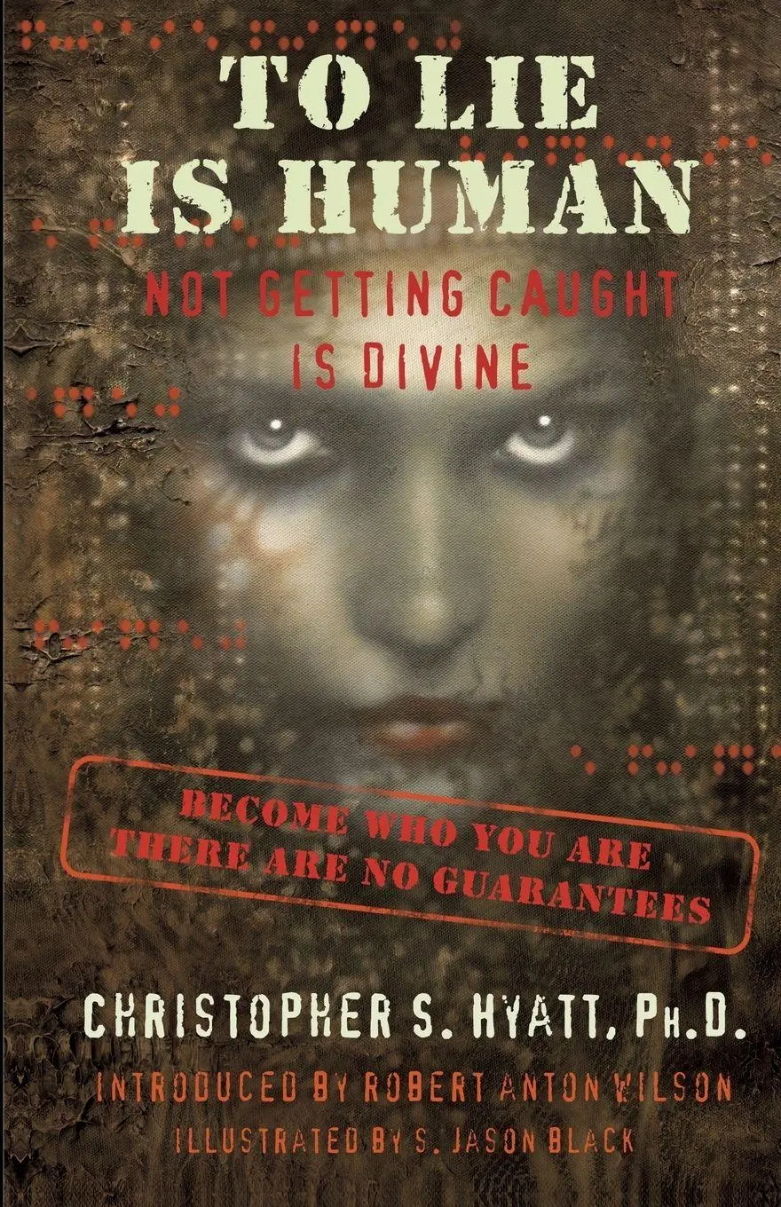 Cover: 9781935150336 | To Lie Is Human | Not Getting Caught Is Divine | Christopher S. Hyatt