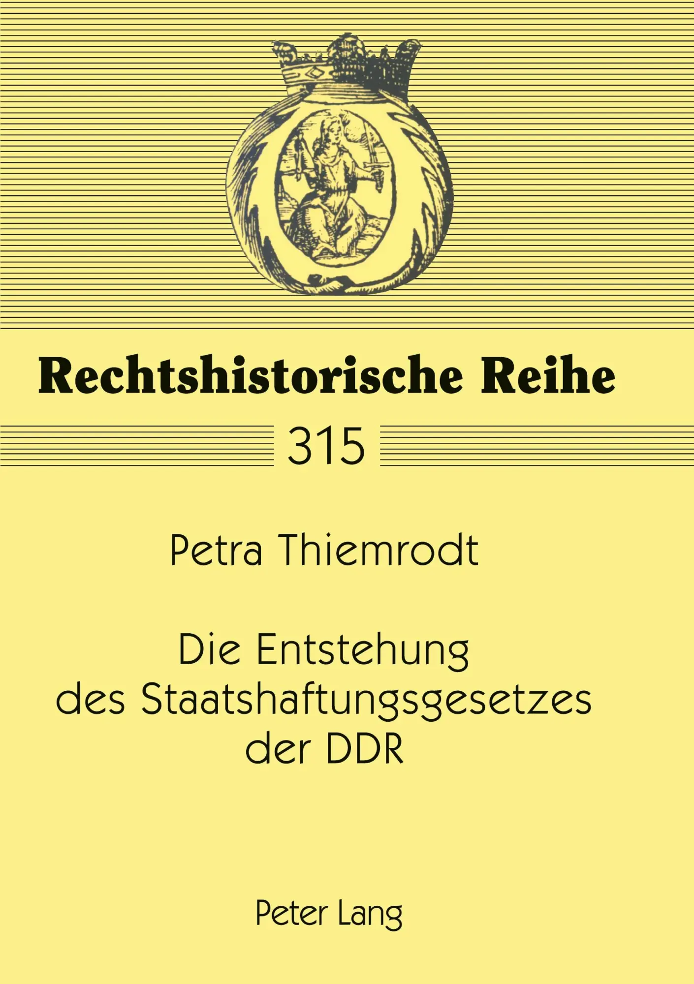 Die Entstehung des Staatshaftungsgesetzes der DDR: Eine Untersuchung auf der Grundlage von Materialien der DDR-Gesetzgebungsorgane mit zeitgeschichtlichen Bezügen (Rechtshistorische Reihe)