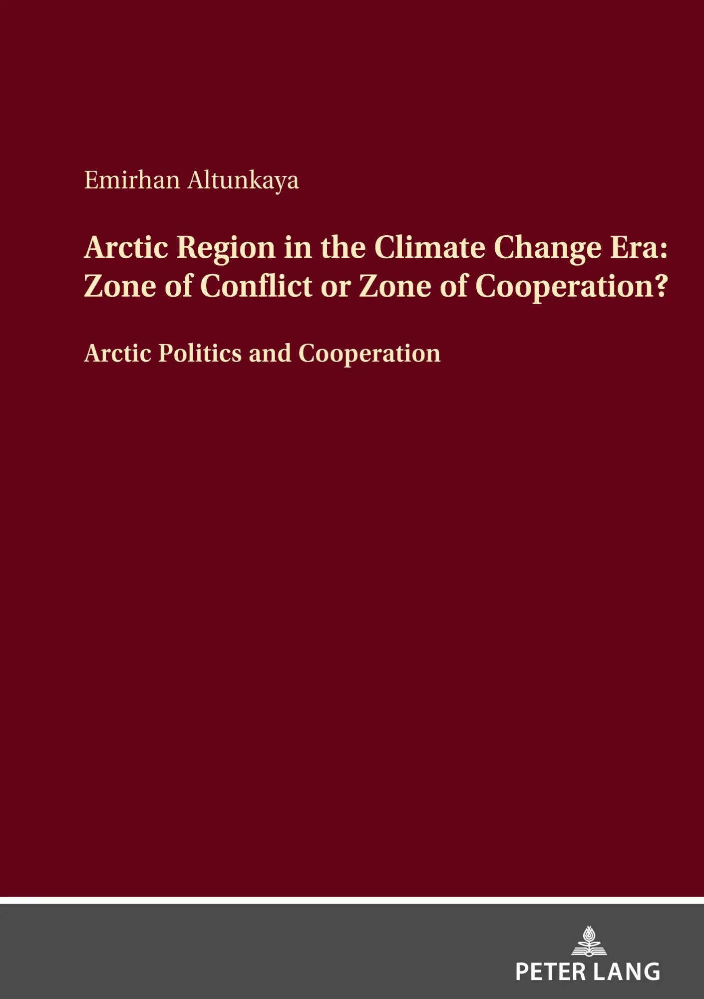 Cover: 9783631920336 | Arctic Region in the Climate Change Era: Zone of Conflict or Zone...