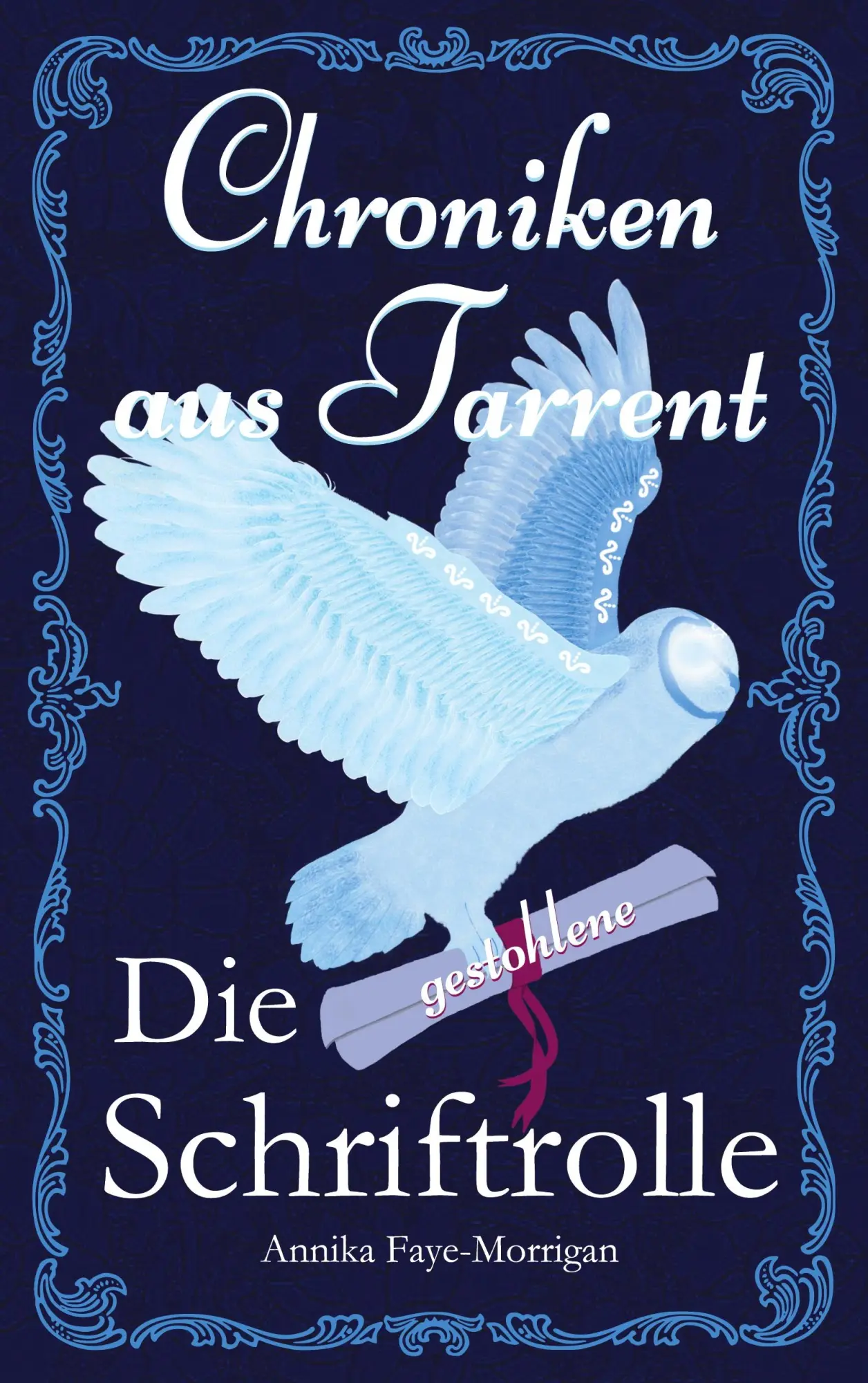 Cover: 9783690260336 | Chroniken aus Tarrent | Die gestohlene Schriftrolle | Faye-Morrigan