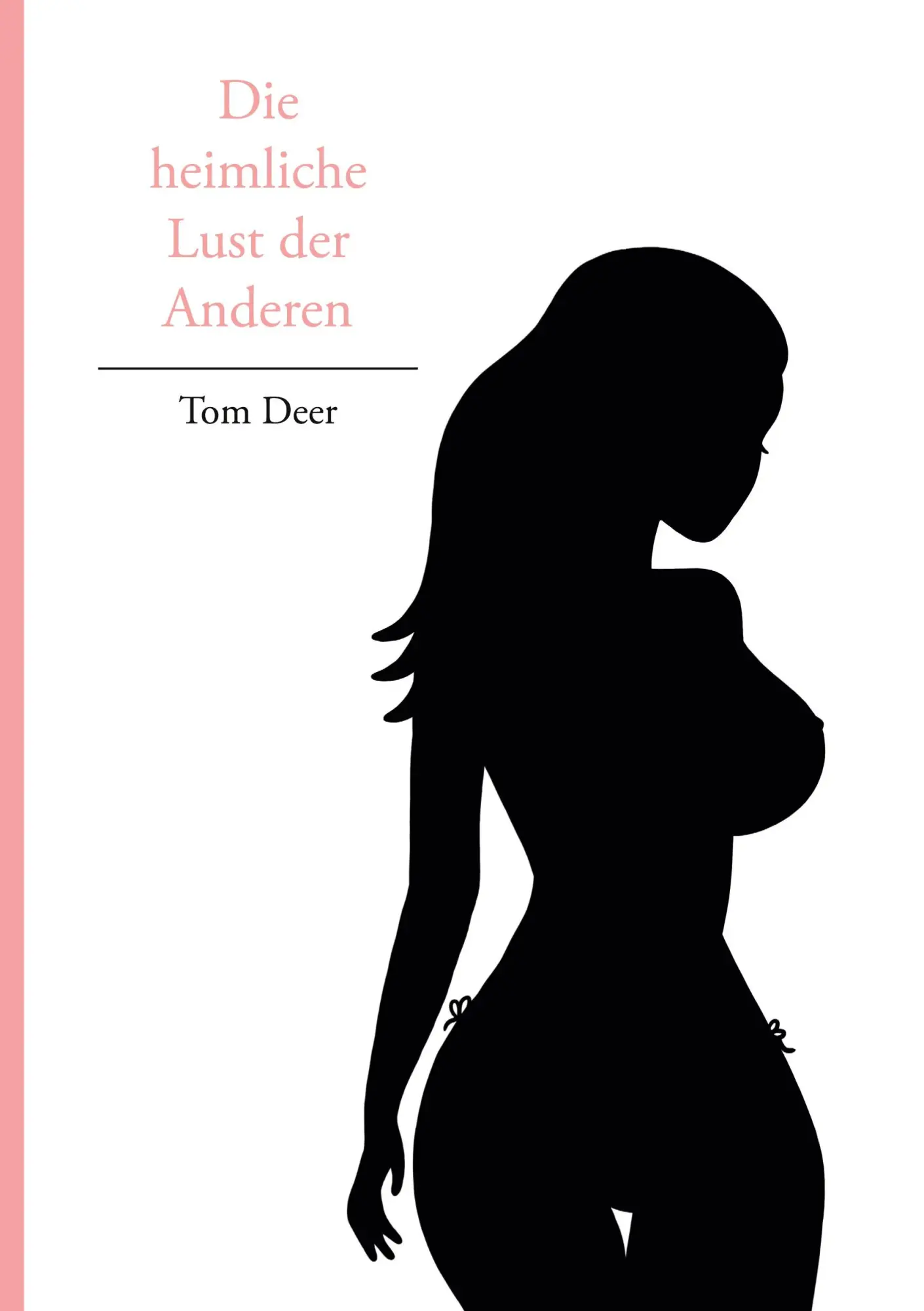 Cover: 9783756210336 | Die heimliche Lust der Anderen | Tom Deer | Taschenbuch | 176 S.