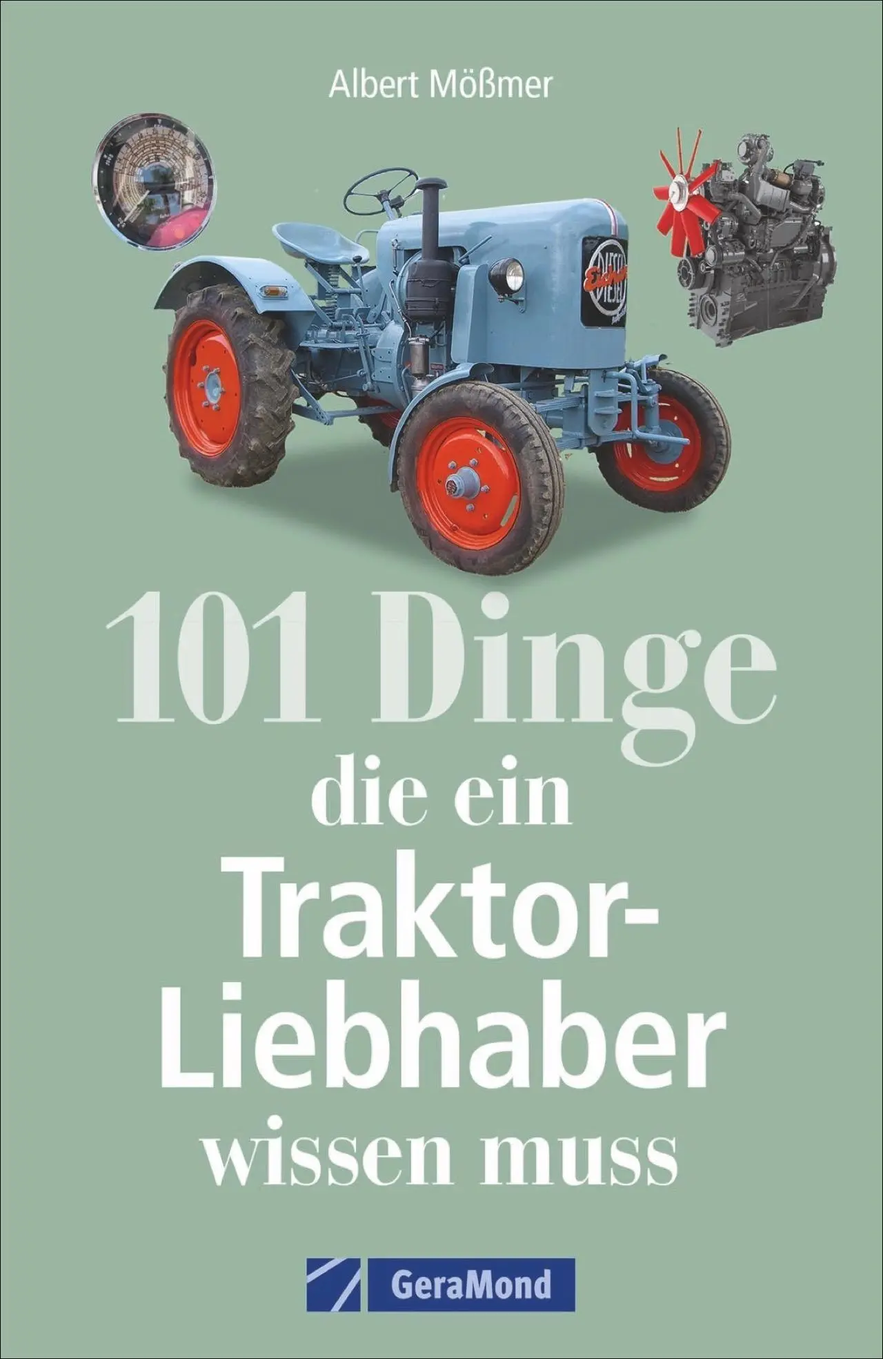 Cover: 9783862450336 | 101 Dinge, die ein Traktor-Liebhaber wissen muss | Albert Mößmer