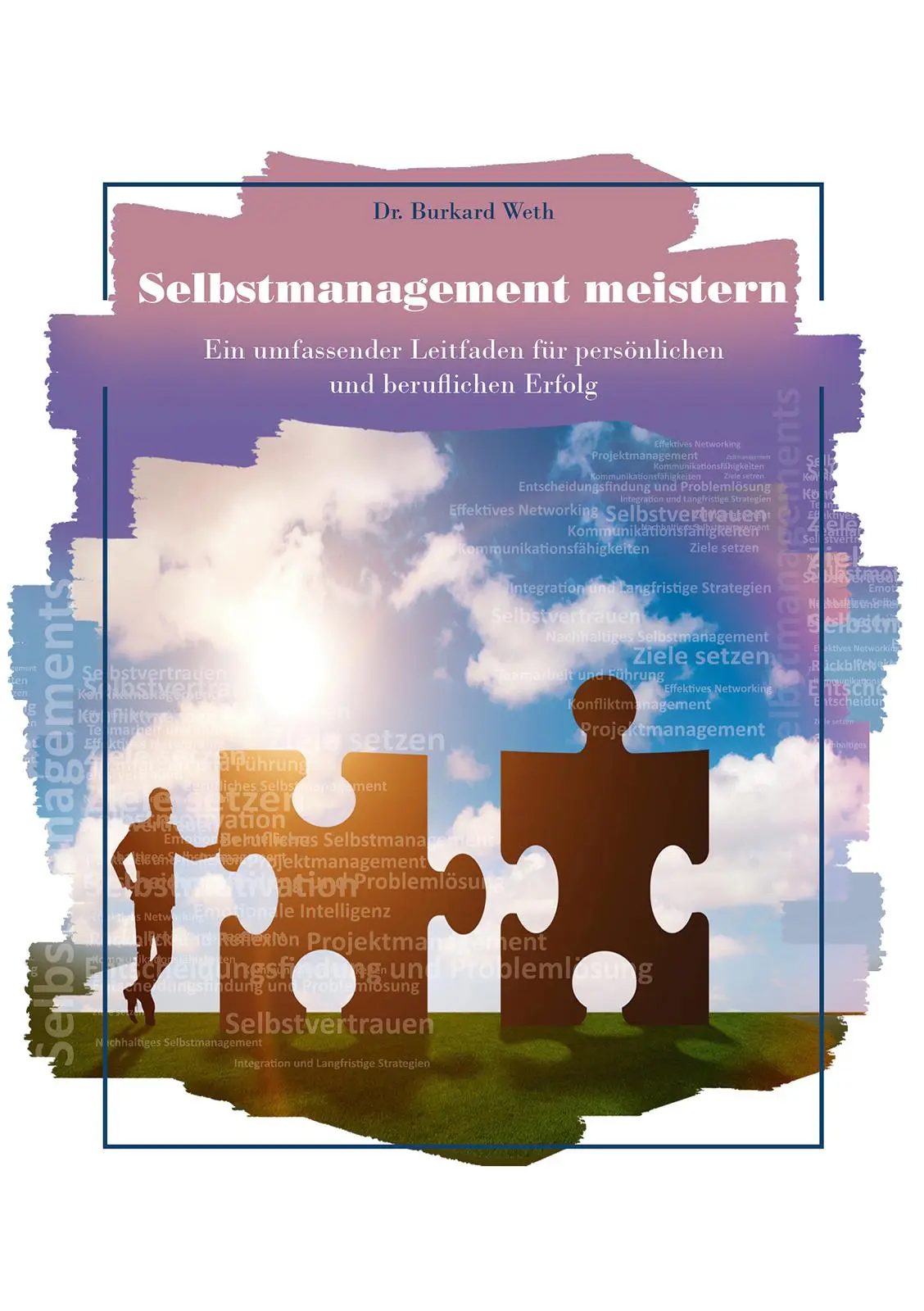 Cover: 9783989030336 | Selbstmanagement meistern | Burkard Weth | Taschenbuch | 136 S. | 2024